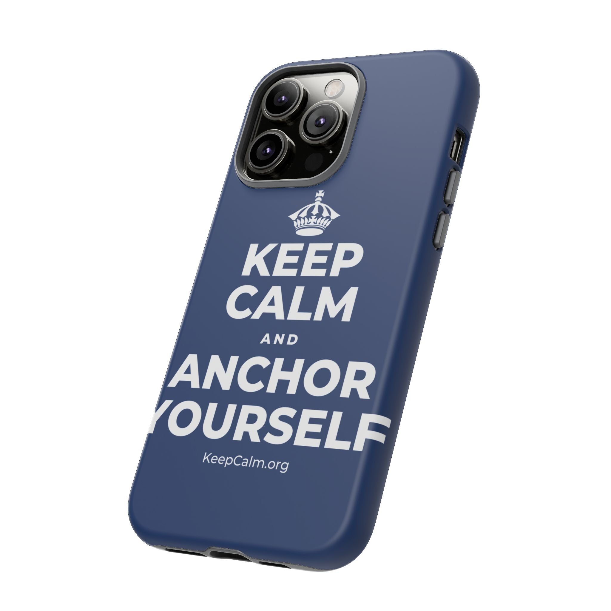 KEEP CALM AND ANCHOR YOURSELF Phone Case