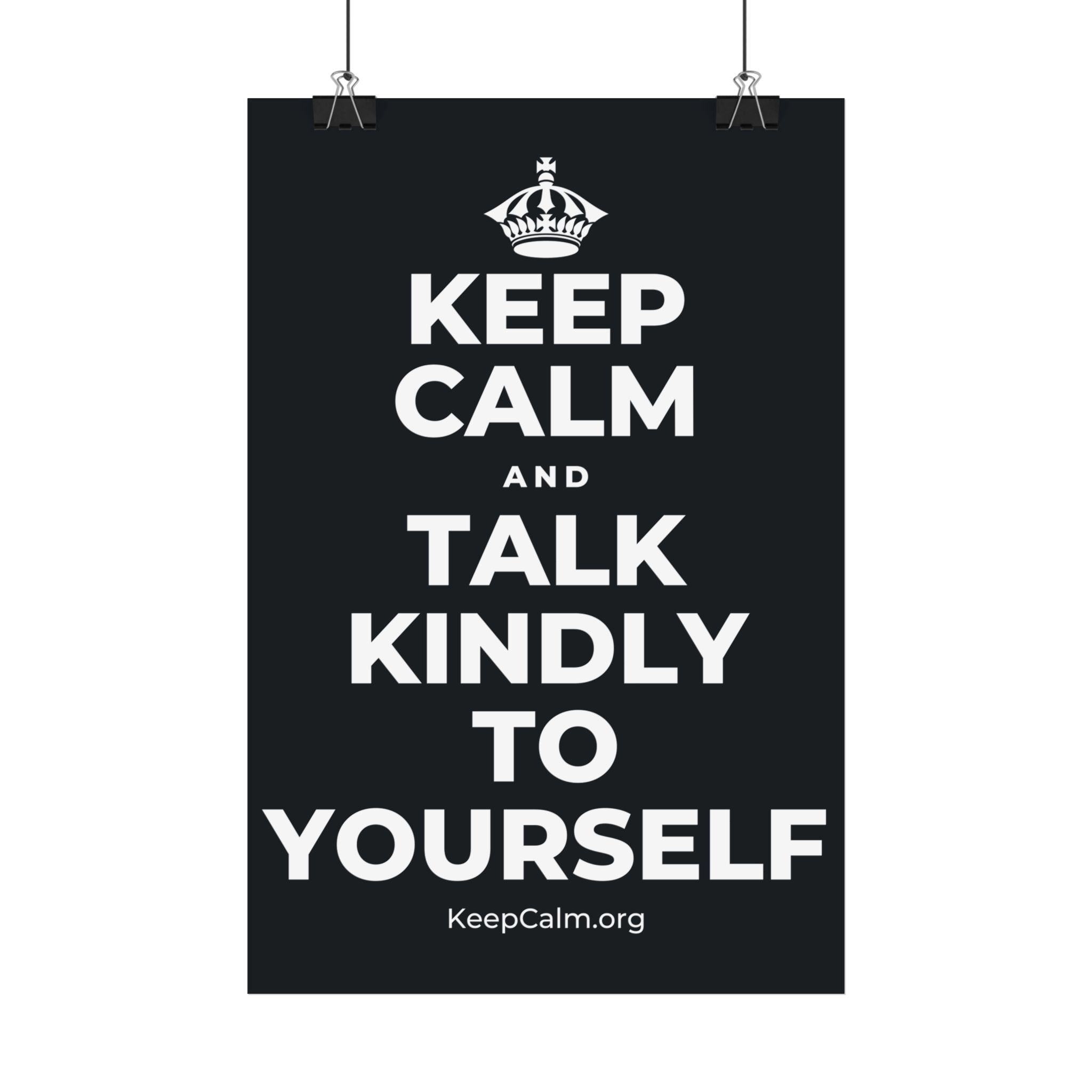 KEEP CALM AND TALK KINDLY TO YOURSELF Satin Poster (Dark)