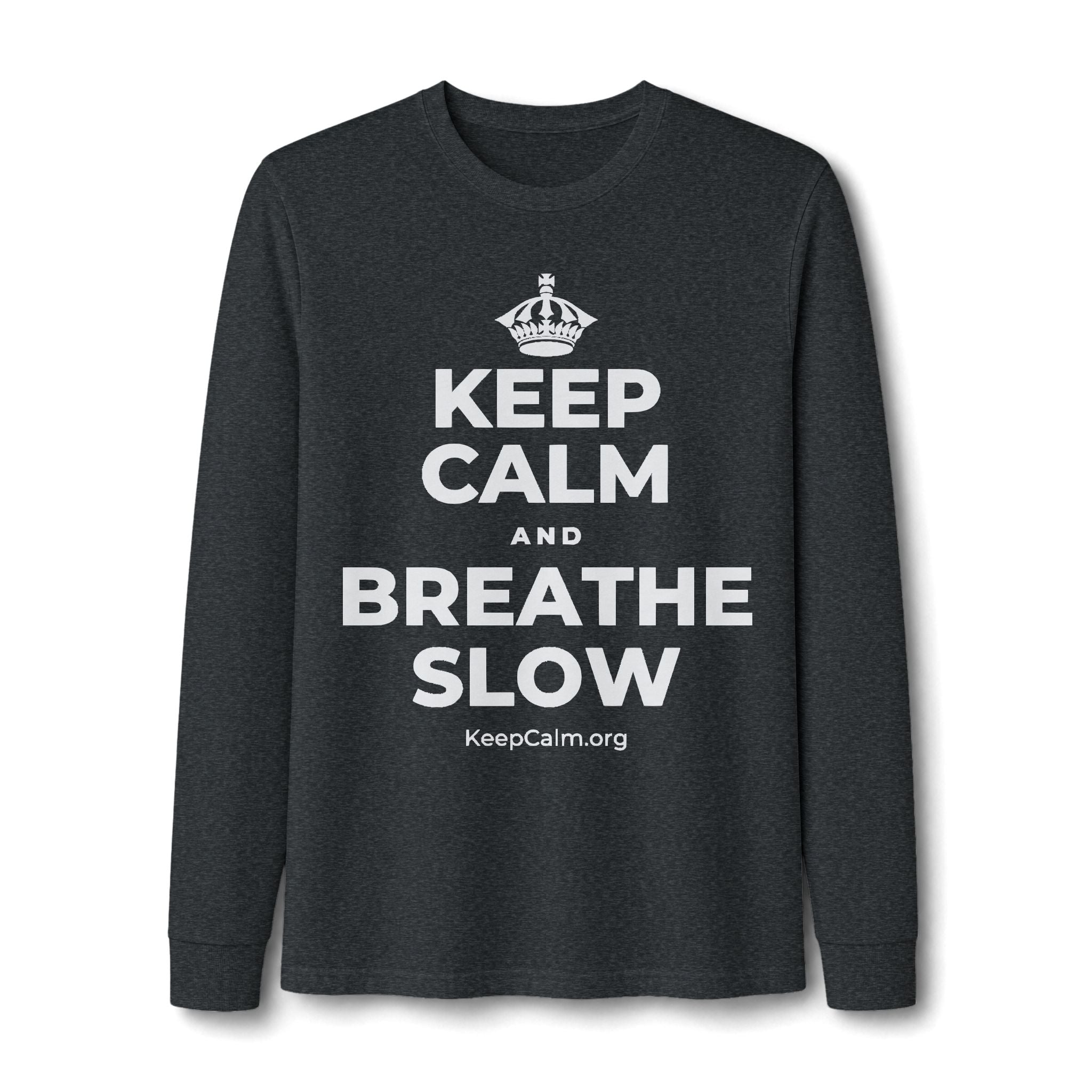 KEEP CALM AND BREATHE SLOW Long Sleeve Tee