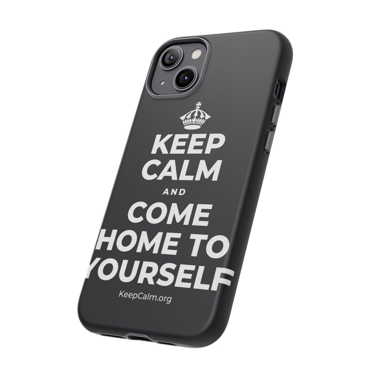 KEEP CALM AND COME HOME TO YOURSELF Phone Case (Dark)