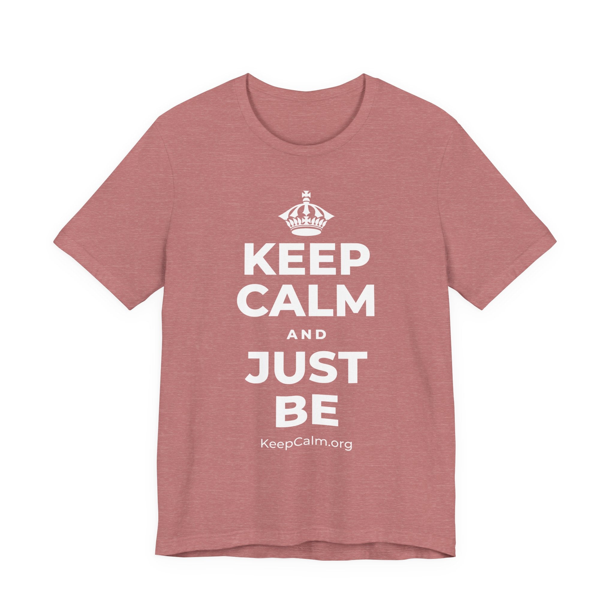 KEEP CALM AND JUST BE T-Shirt (Soft Cream–Heather Mauve)
