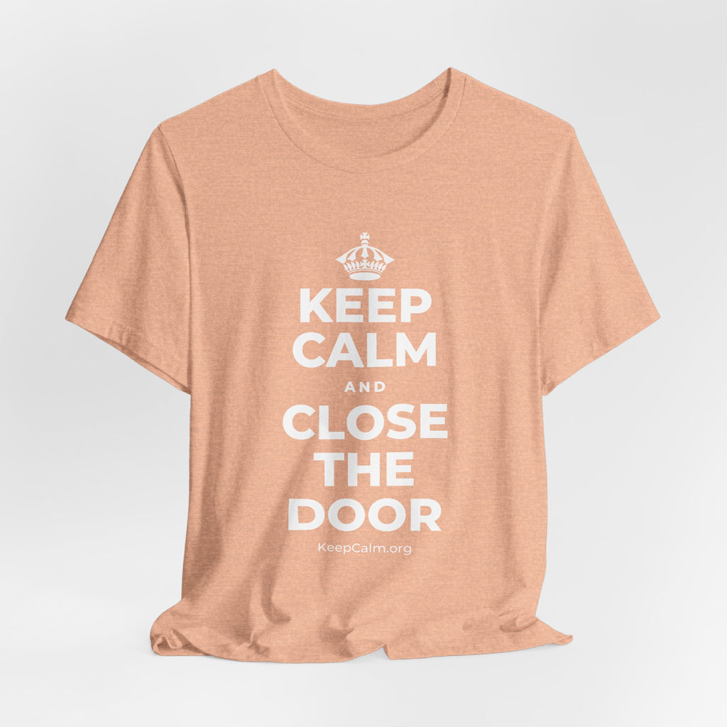 KEEP CALM AND CLOSE THE DOOR T-Shirt (Soft Cream–Heather Mauve)