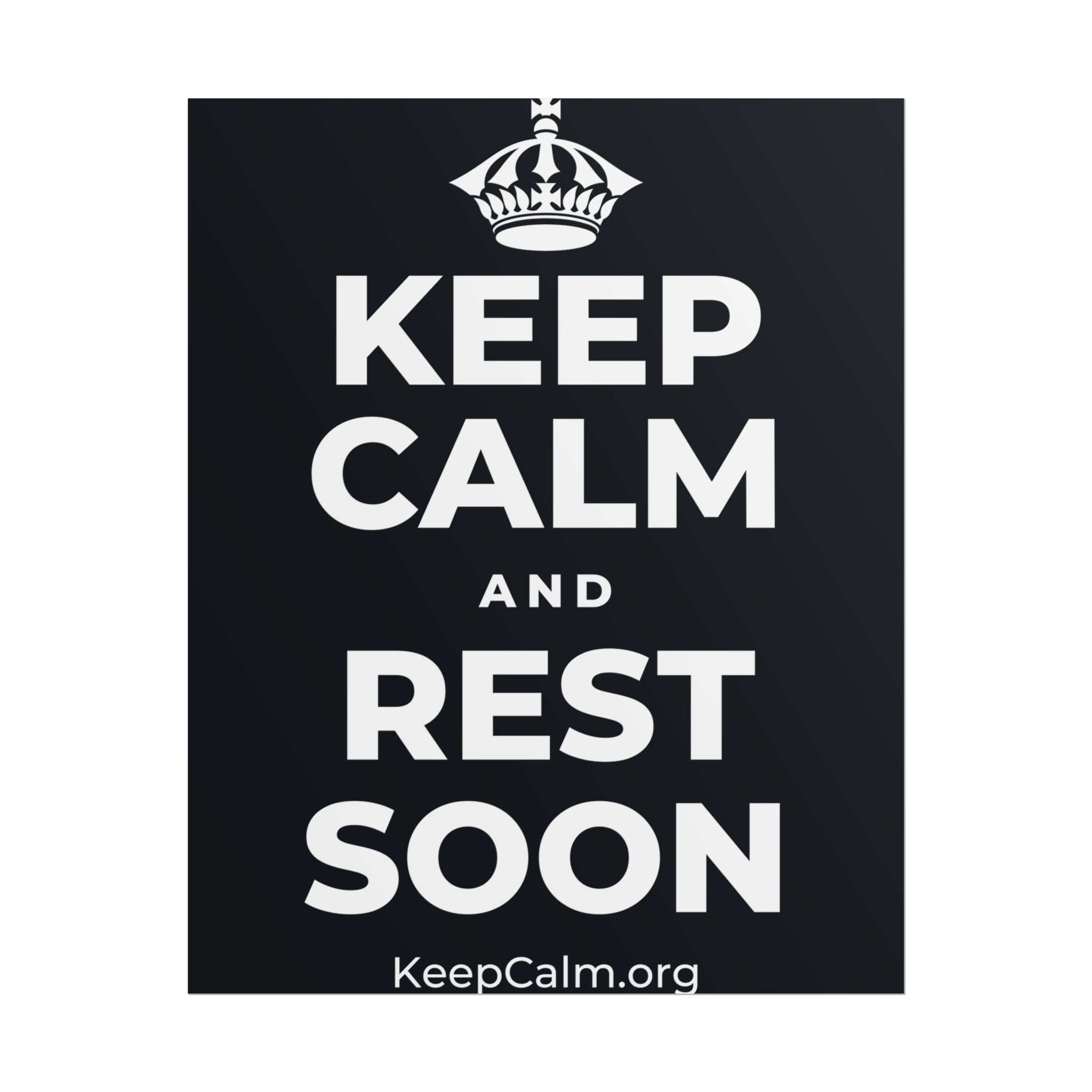 KEEP CALM AND REST SOON Poster (Dark)