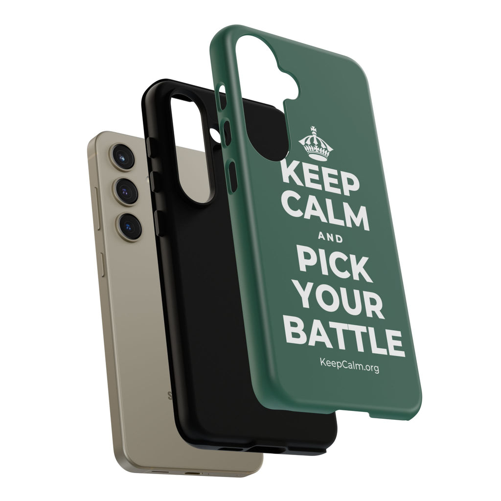 KEEP CALM AND PICK YOUR BATTLE Phone Case