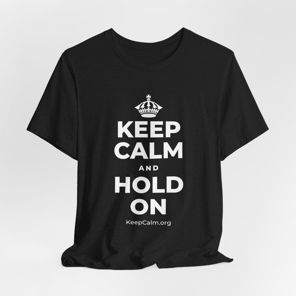 KEEP CALM AND HOLD ON T-Shirt (White–Asphalt)