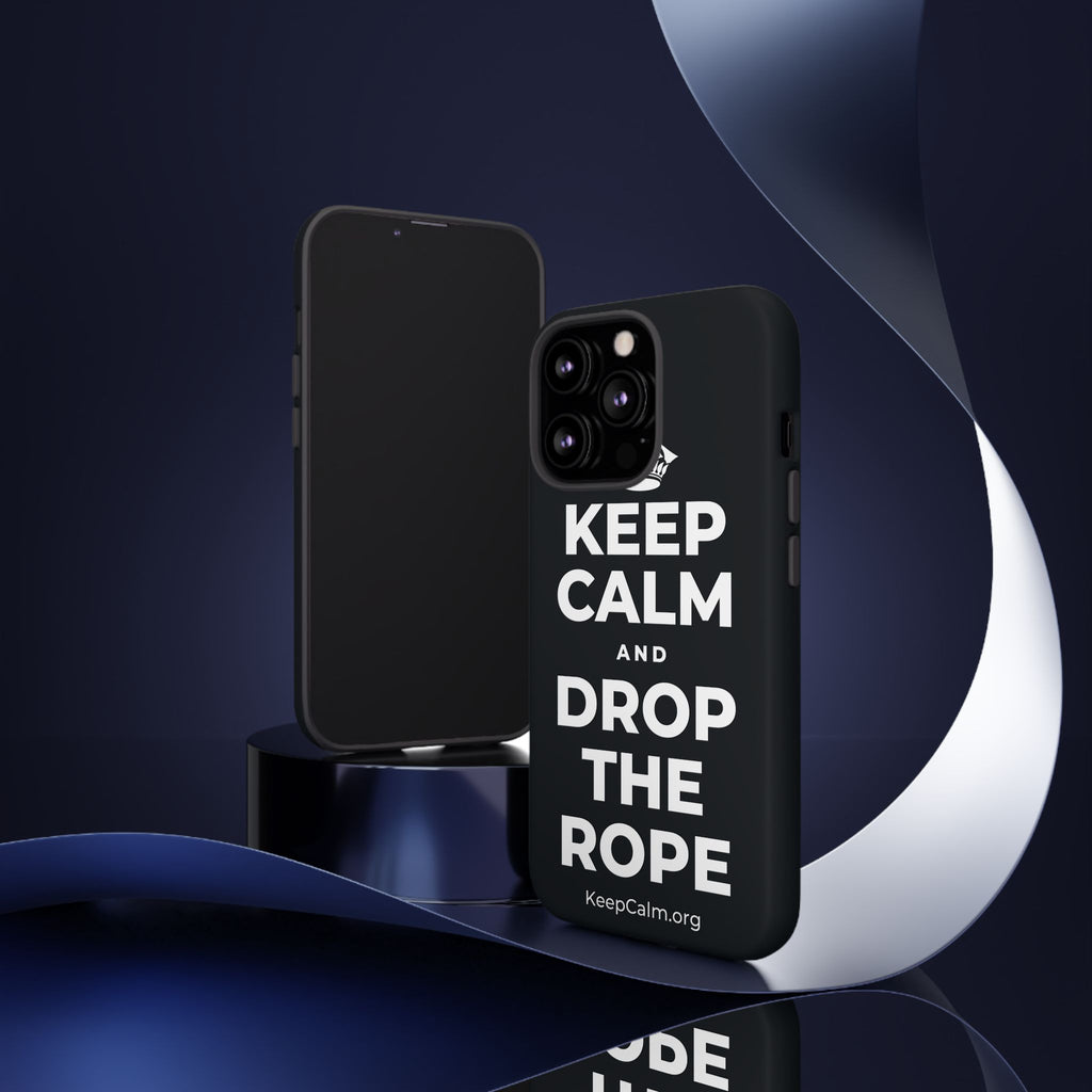 KEEP CALM AND DROP THE ROPE Phone Case (Dark)