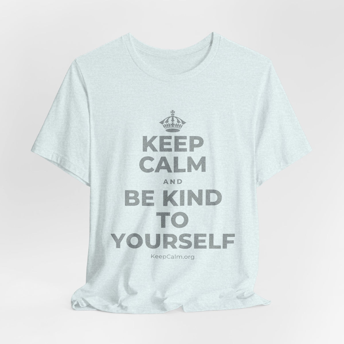 KEEP CALM AND BE KIND TO YOURSELF T-Shirt (Soft Cream–Heather Mauve)