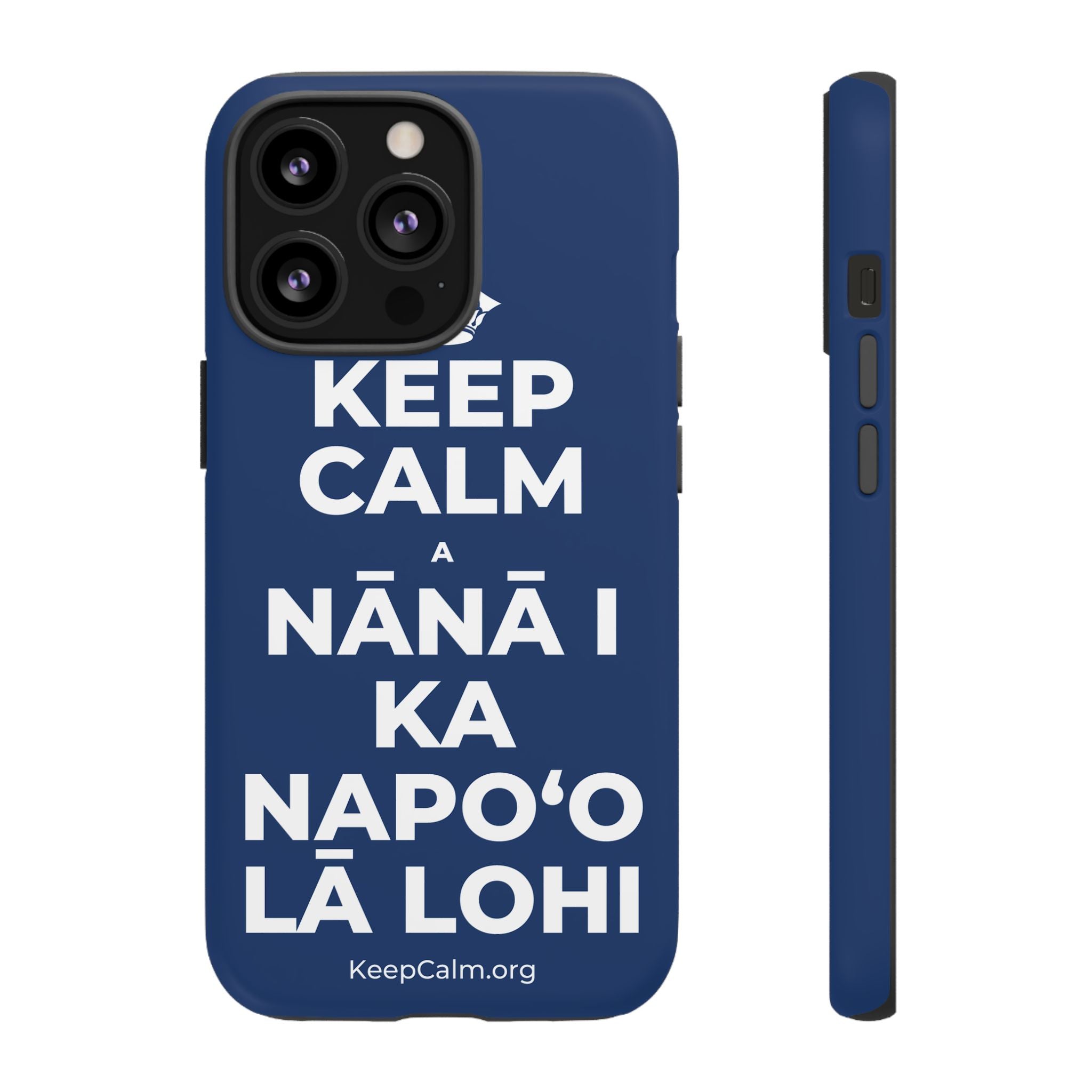 KEEP CALM A NĀNĀ I KA NAPOʻO LĀ LOHI Phone Case