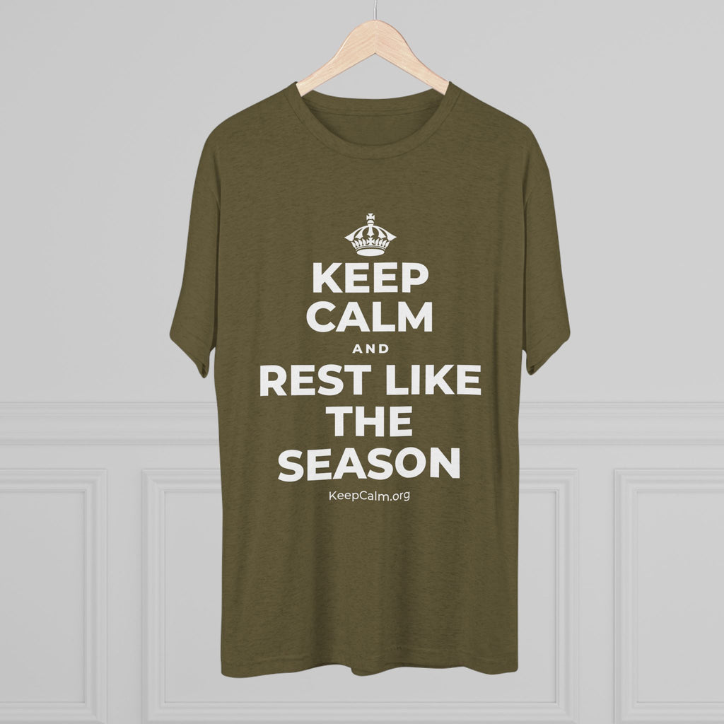 KEEP CALM AND REST LIKE THE SEASON Tri-Blend Tee