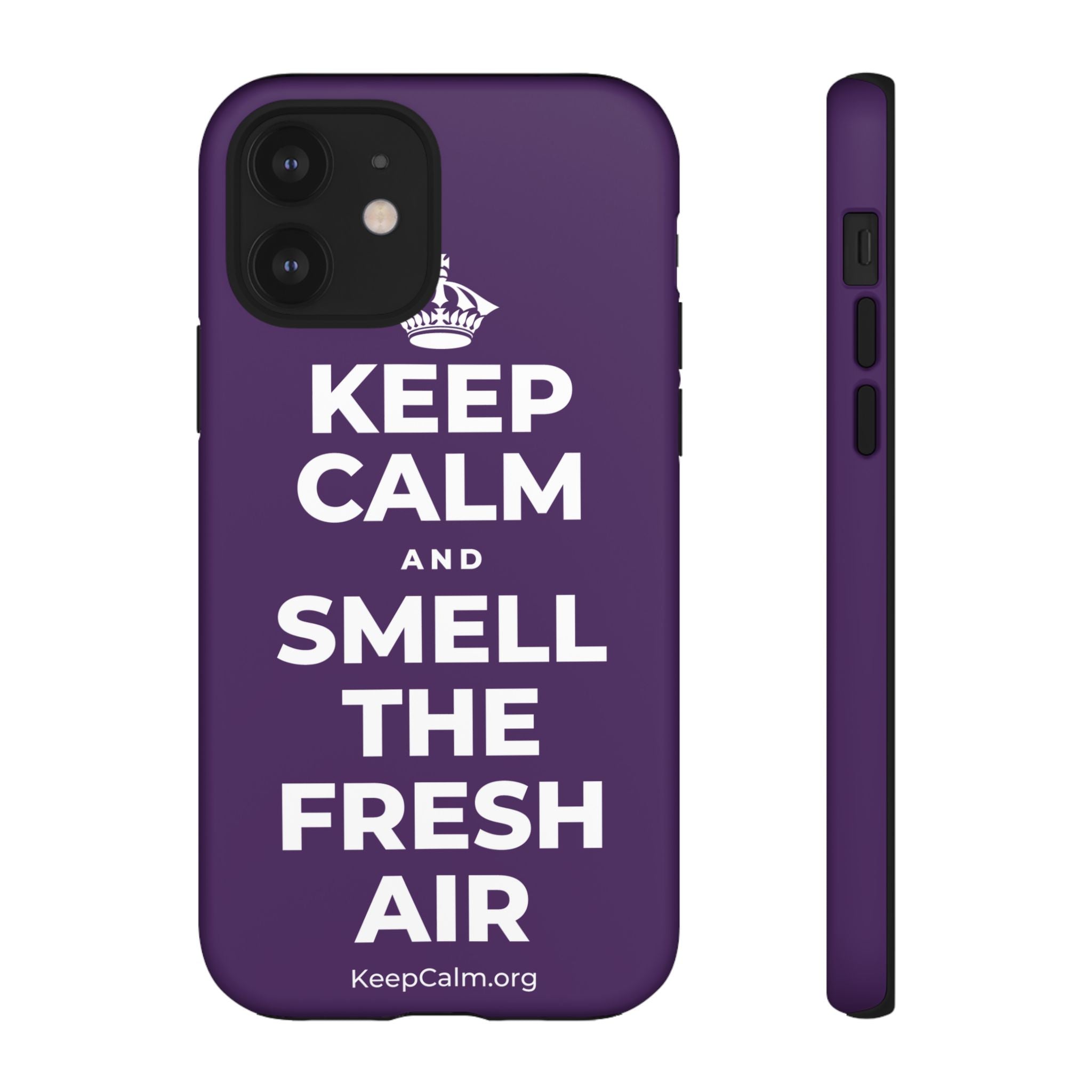 KEEP CALM AND SMELL THE FRESH AIR Phone Case