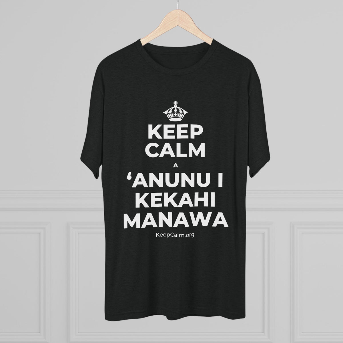 KEEP CALM A ʻANUNU I KEKAHI MANAWA Tri-Blend Tee