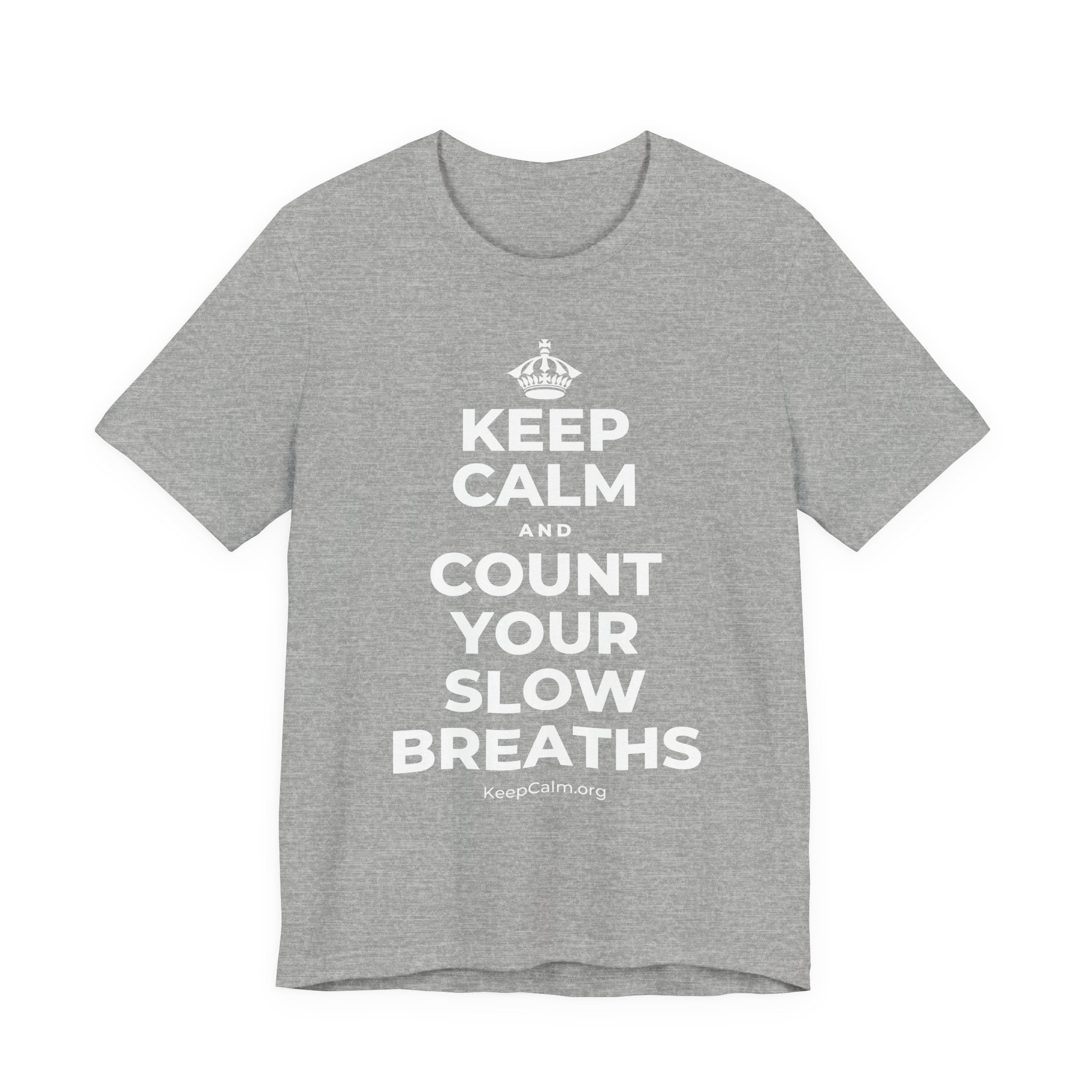 KEEP CALM AND COUNT YOUR SLOW BREATHS T-Shirt (White–Asphalt)
