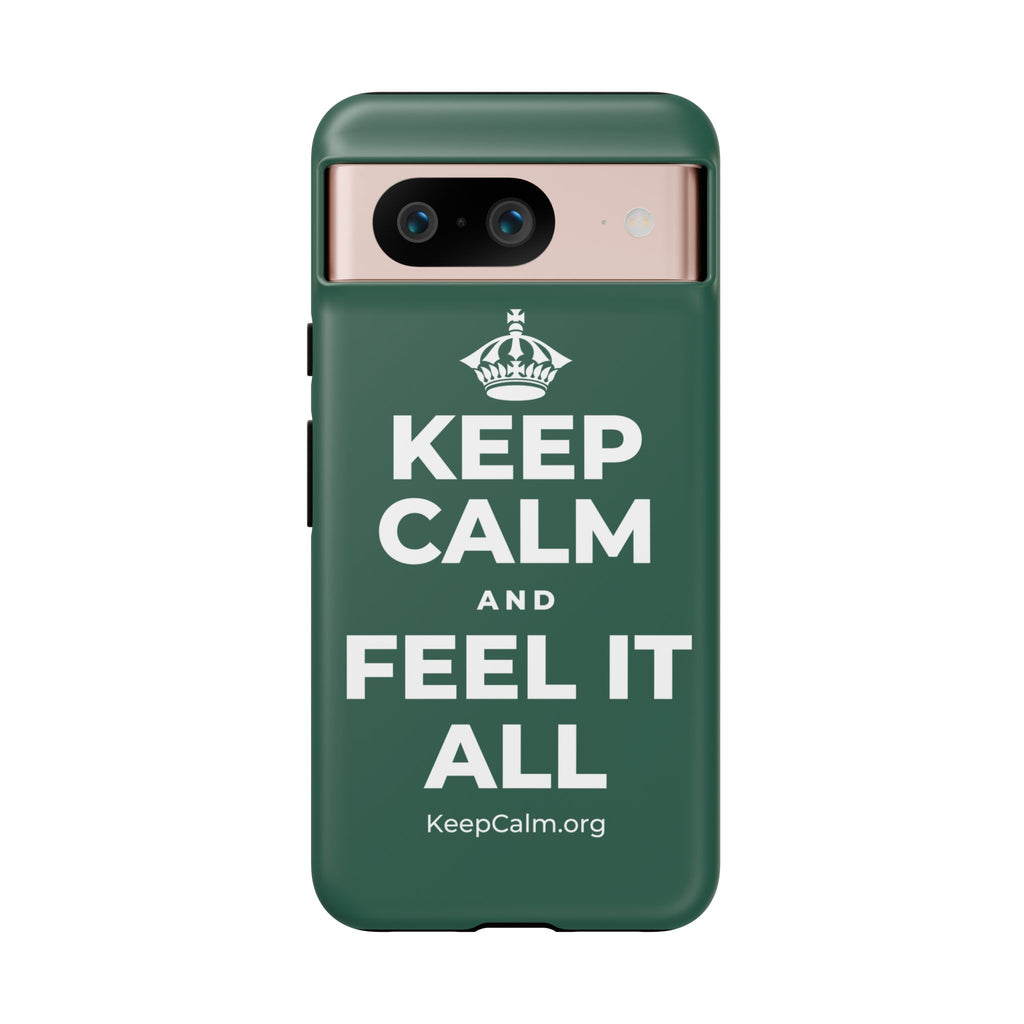KEEP CALM AND FEEL IT ALL Phone Case