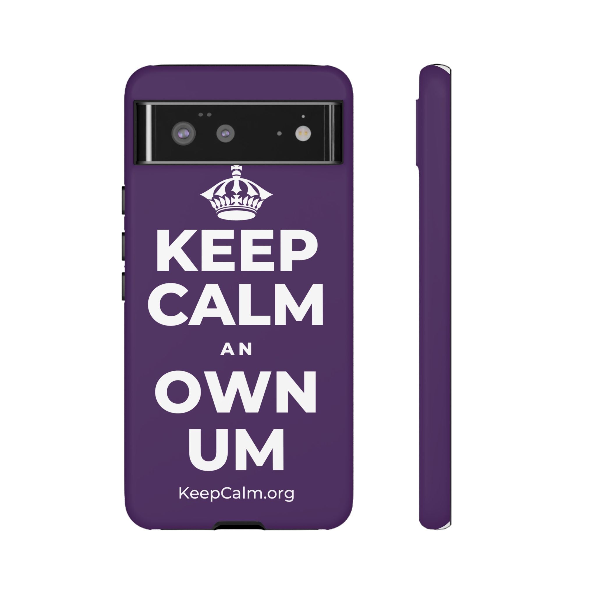 KEEP CALM AN OWN UM Phone Case