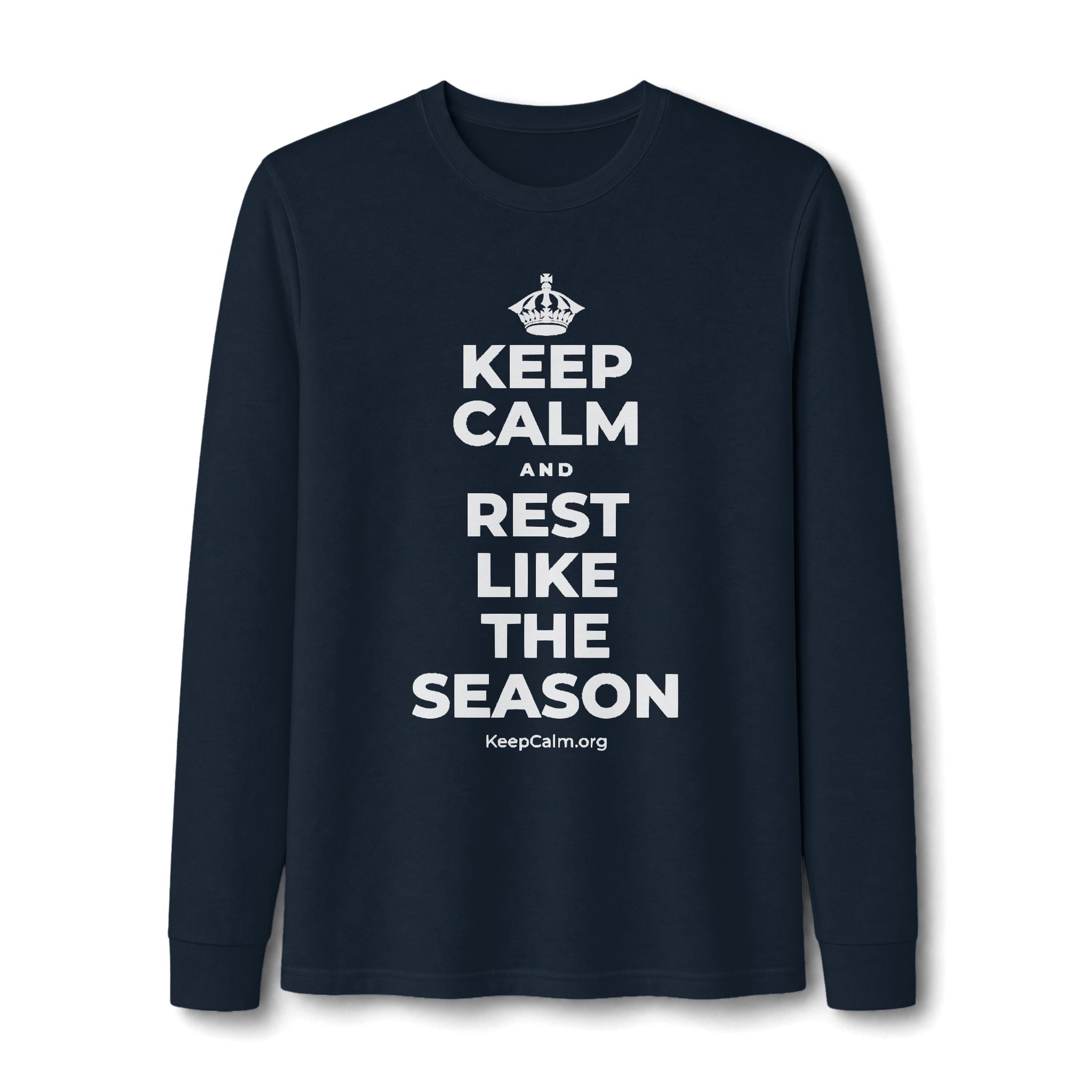 KEEP CALM AND REST LIKE THE SEASON Long Sleeve Tee