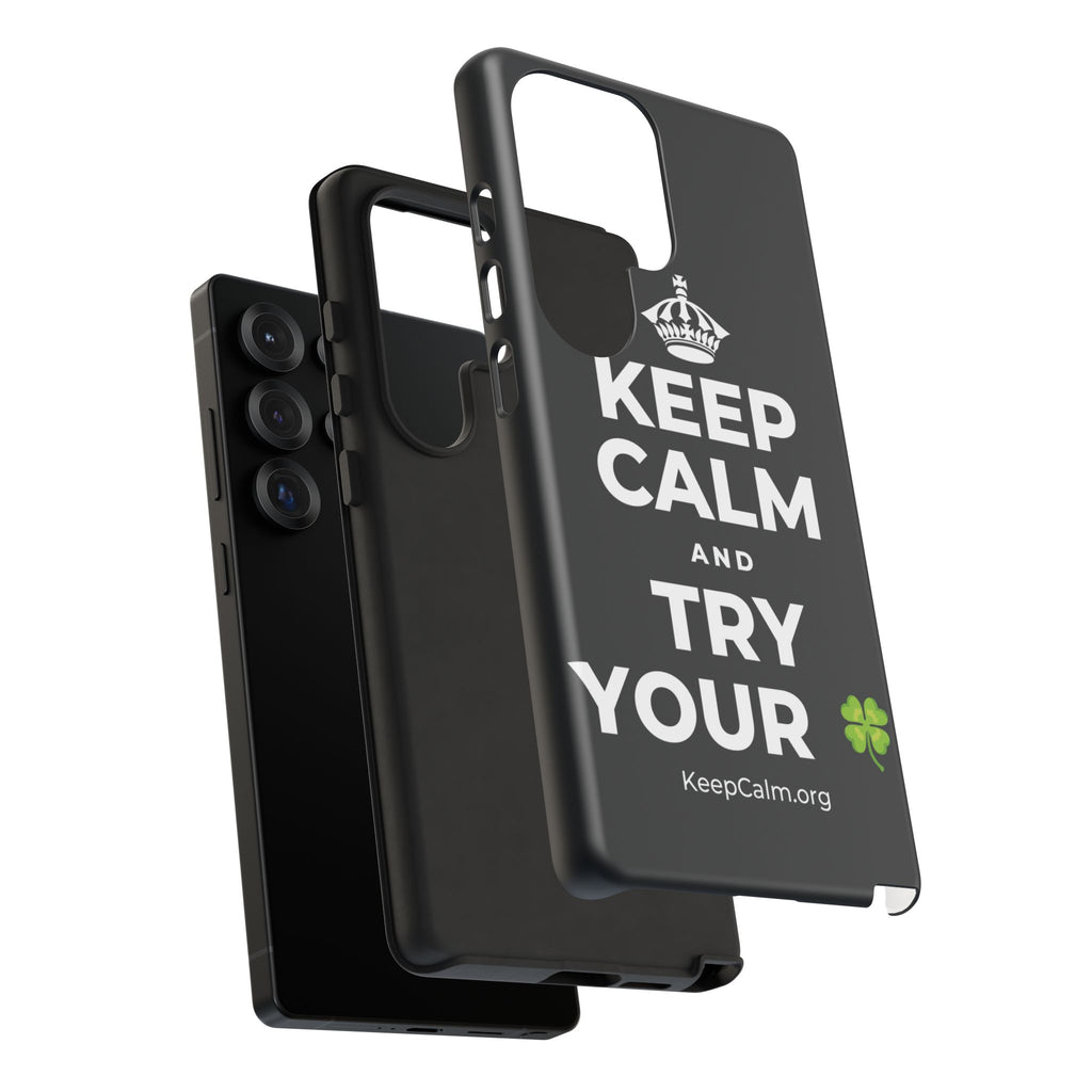 KEEP CALM AND TRY YOUR 🍀 Phone Case (Dark)