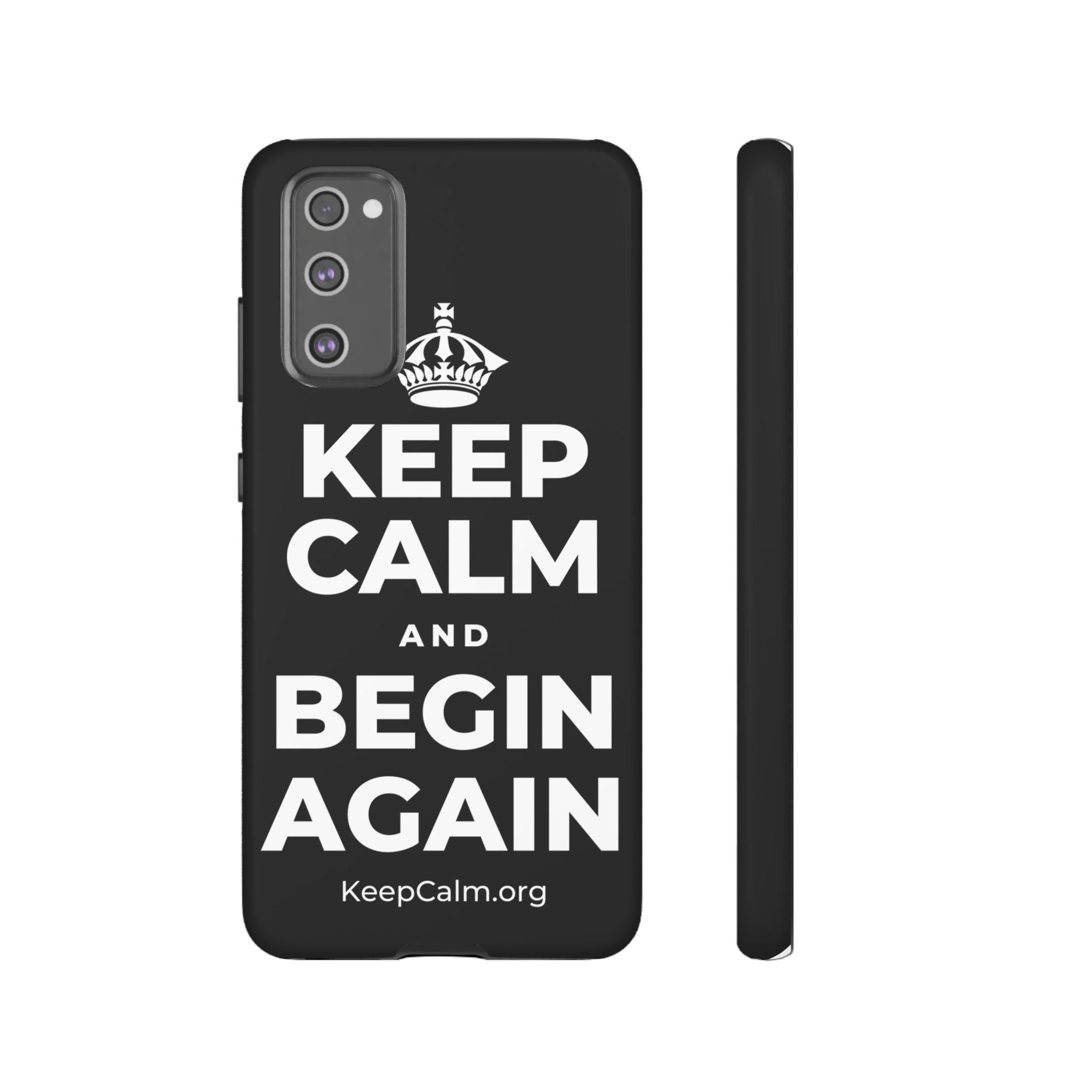 KEEP CALM AND BEGIN AGAIN Phone Case