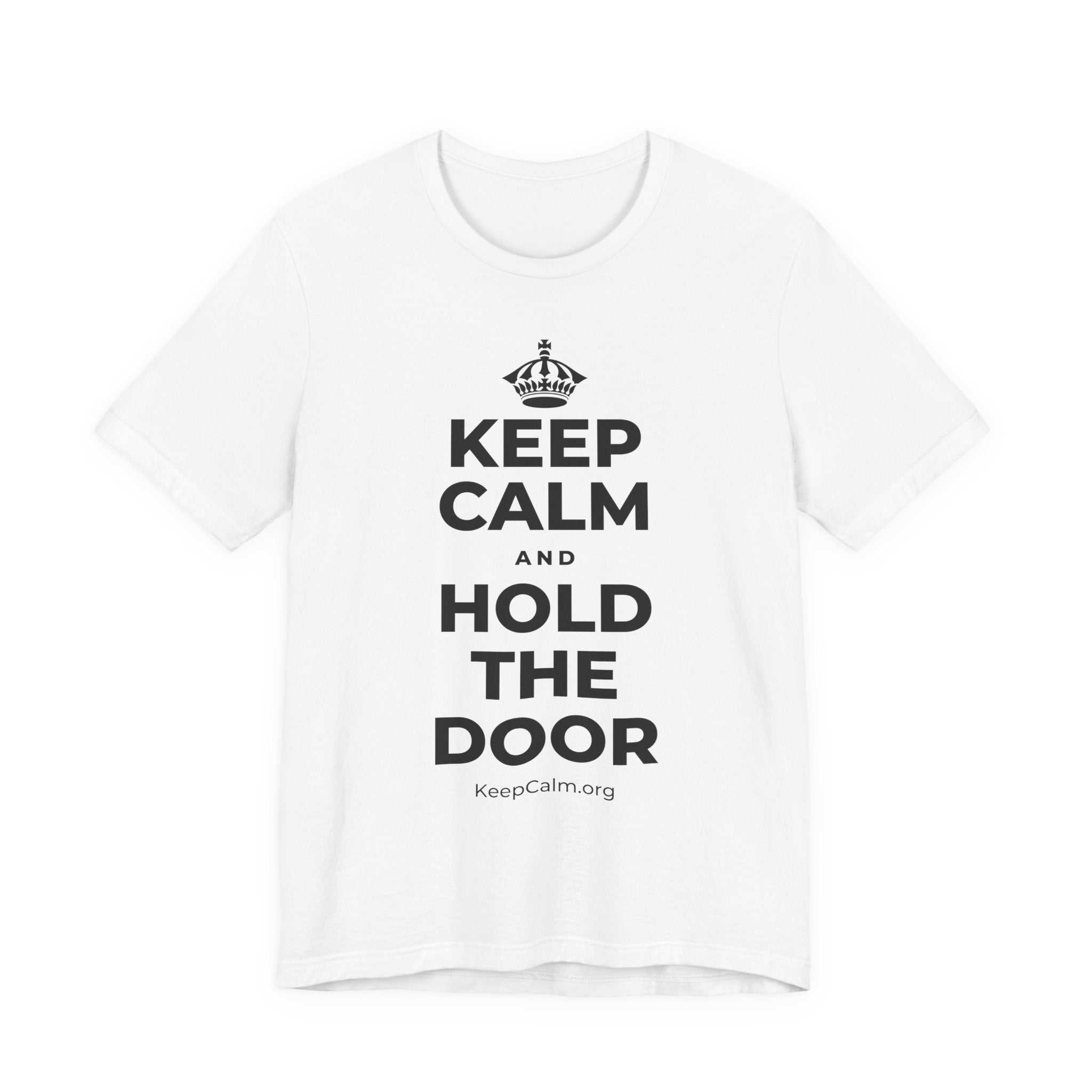 KEEP CALM AND HOLD THE DOOR T-Shirt (White–Asphalt)