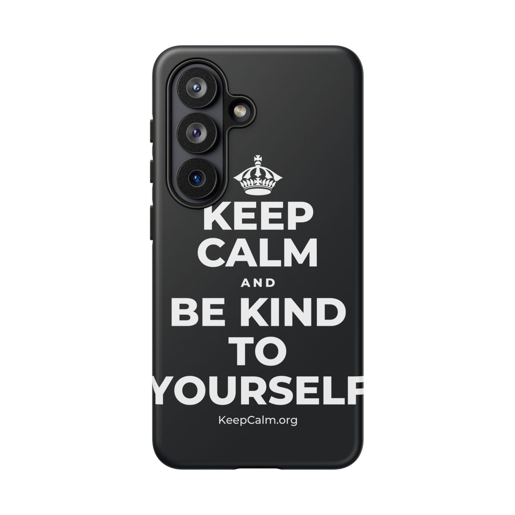 KEEP CALM AND BE KIND TO YOURSELF Phone Case (Dark)