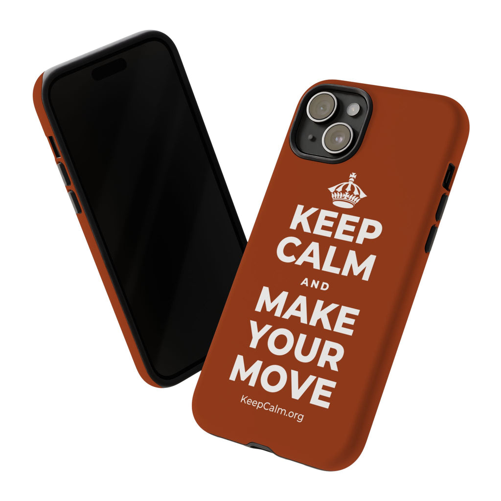 KEEP CALM AND MAKE YOUR MOVE Phone Case