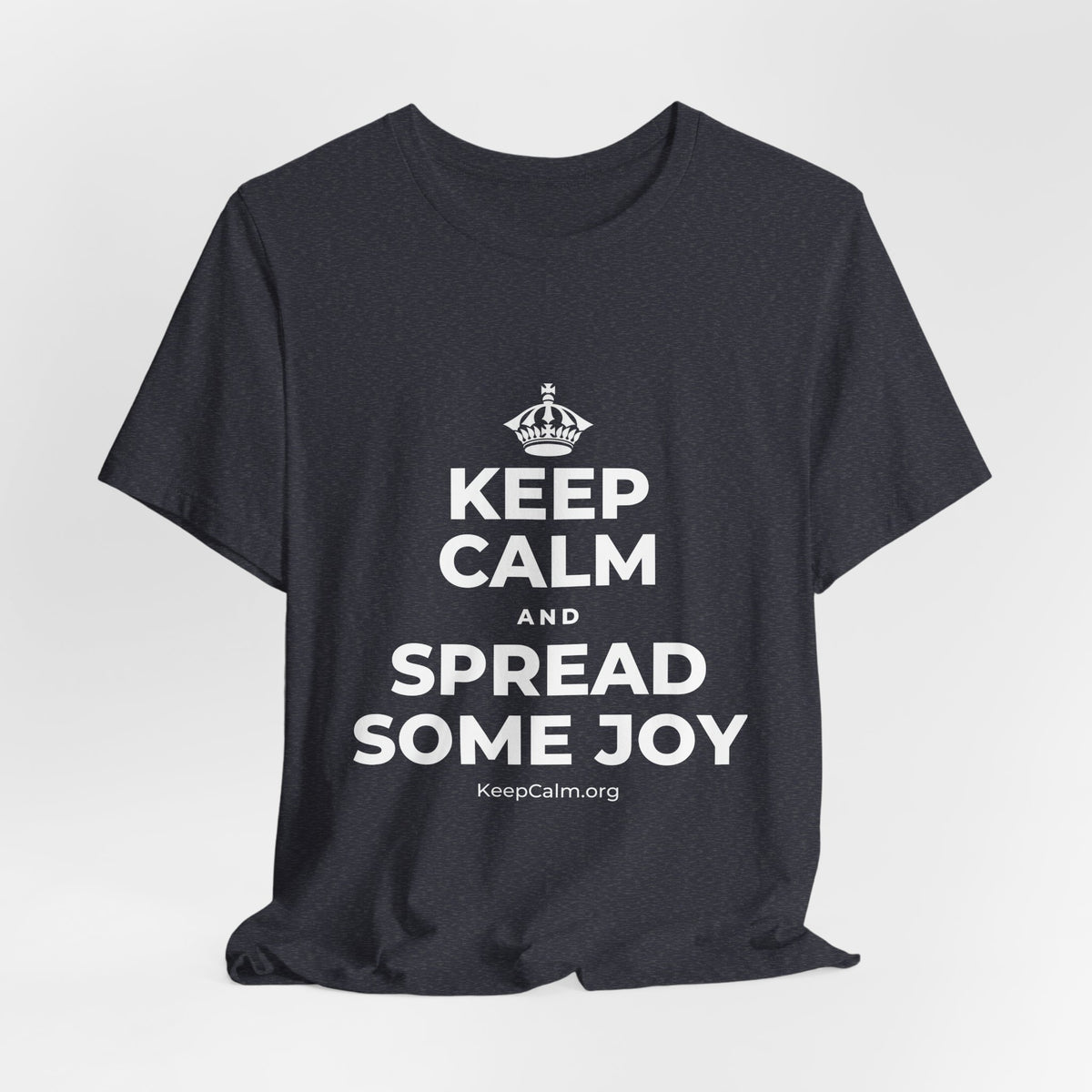KEEP CALM AND SPREAD SOME JOY T-Shirt (White–Asphalt)