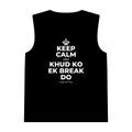 KEEP CALM AND KHUD KO EK BREAK DO Tank Top