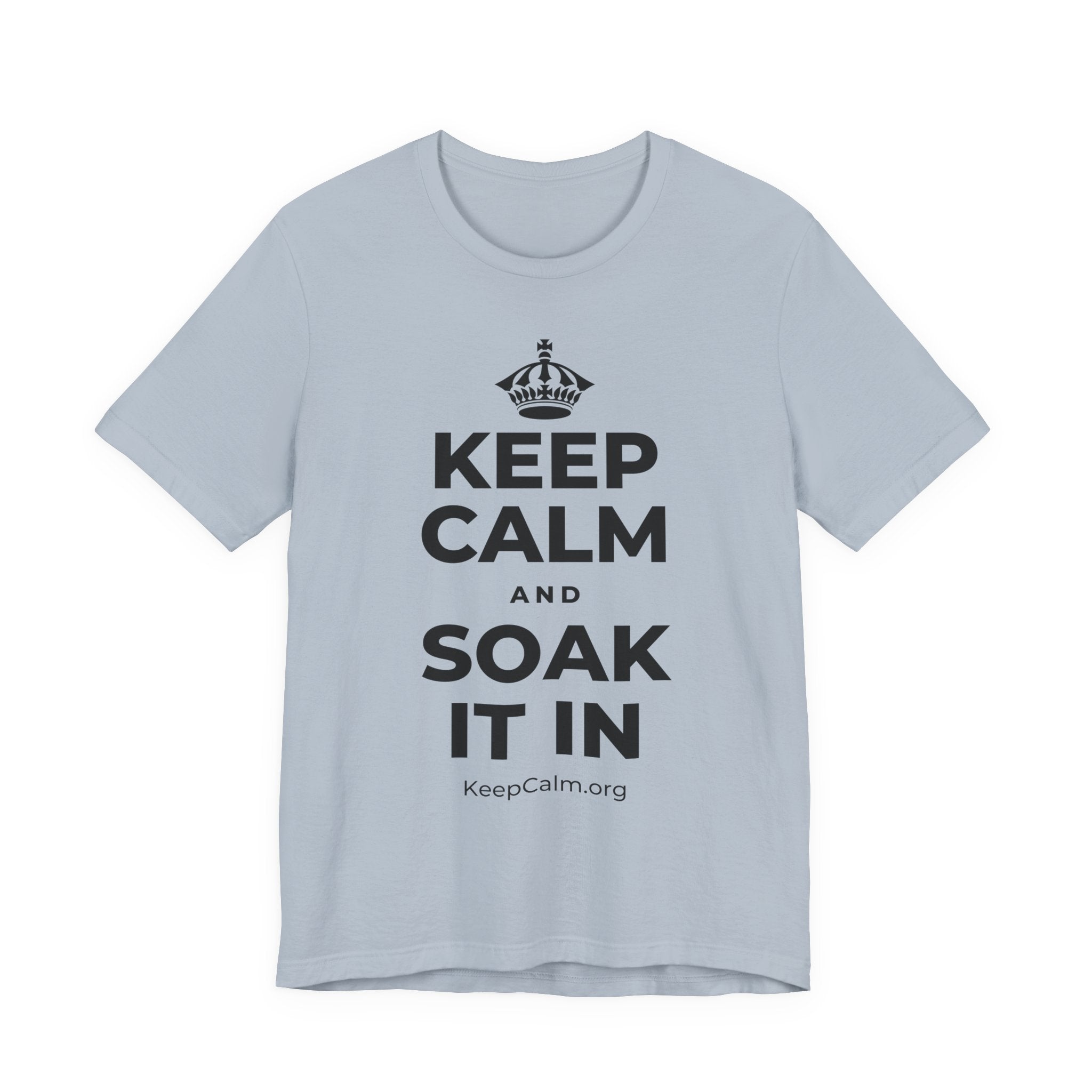 KEEP CALM AND SOAK IT IN T-Shirt (White–Asphalt)
