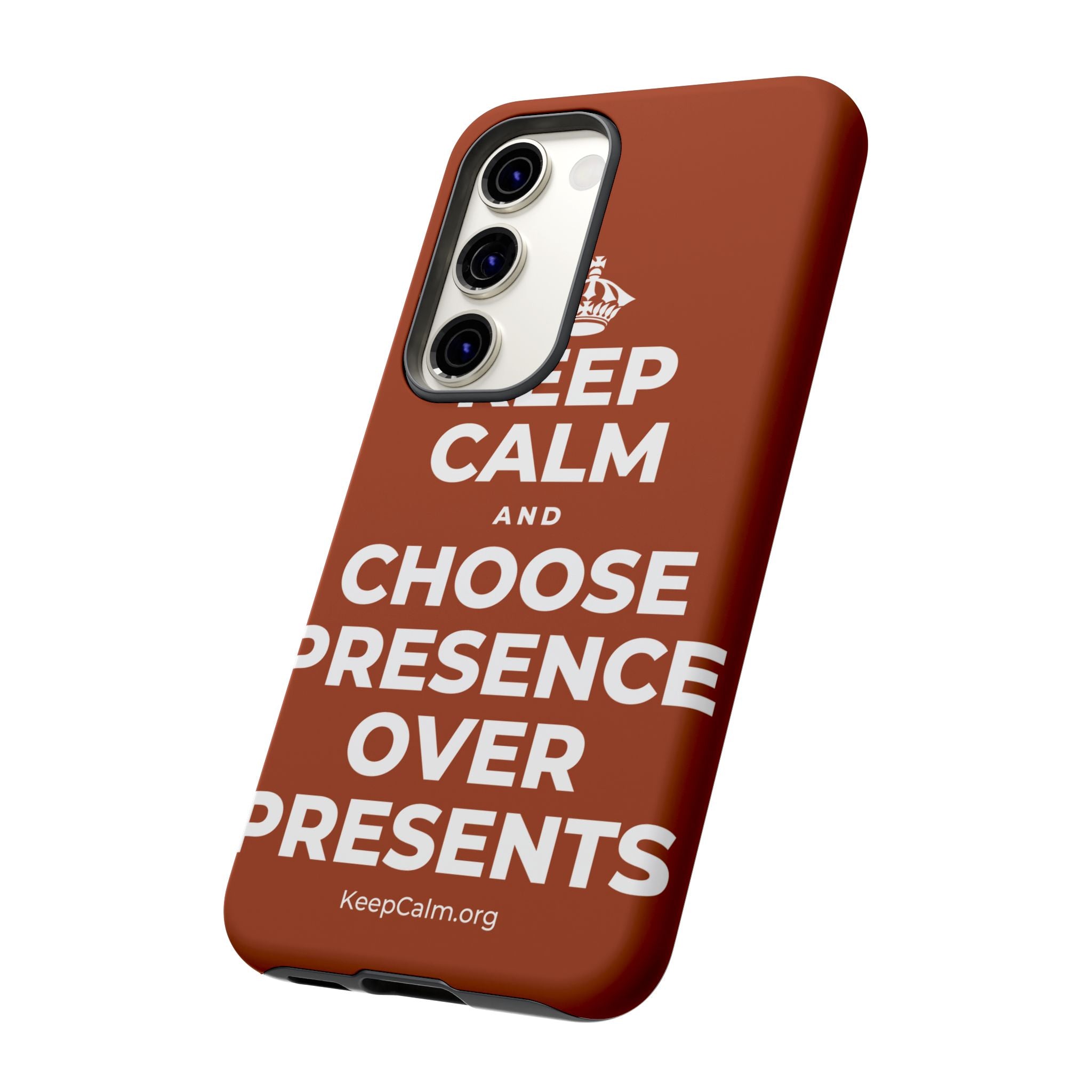 KEEP CALM AND CHOOSE PRESENCE OVER PRESENTS Phone Case