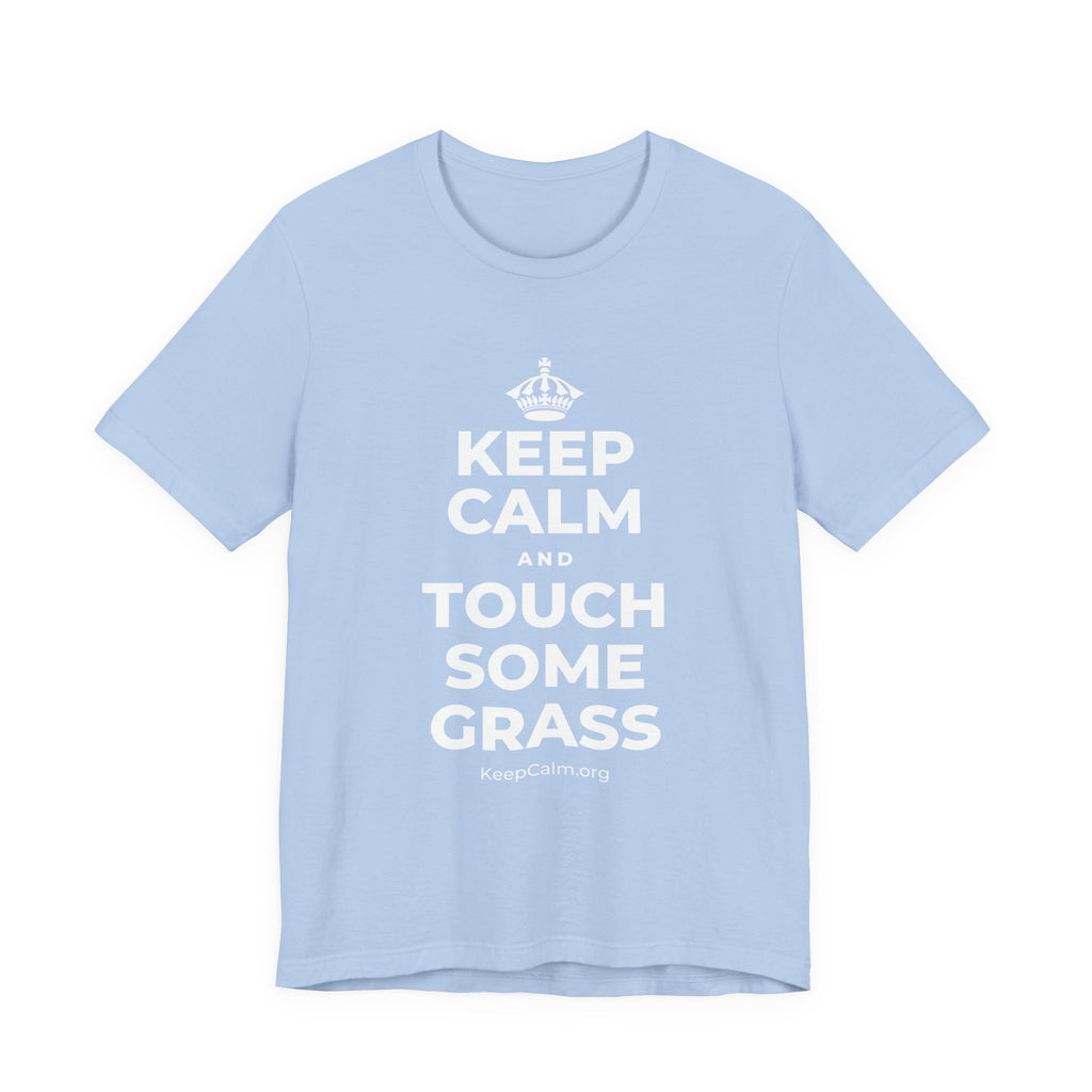 KEEP CALM AND TOUCH SOME GRASS T-Shirt (Baby Blue–Silver)