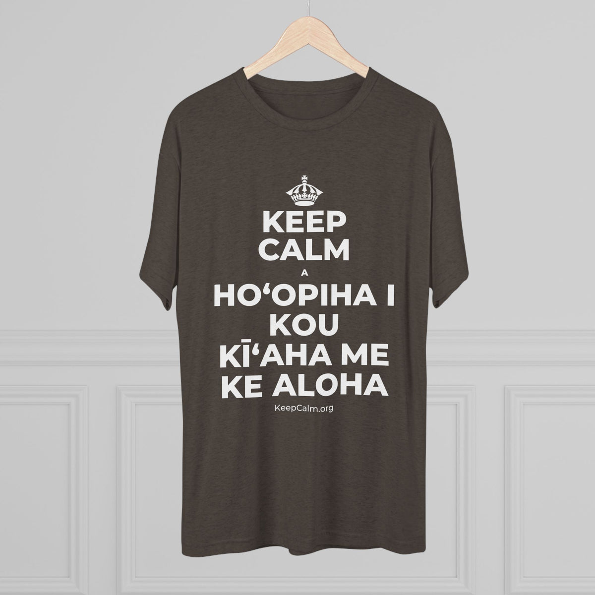 KEEP CALM A HOʻOPIHA I KOU KĪʻAHA ME KE ALOHA Tri-Blend Tee