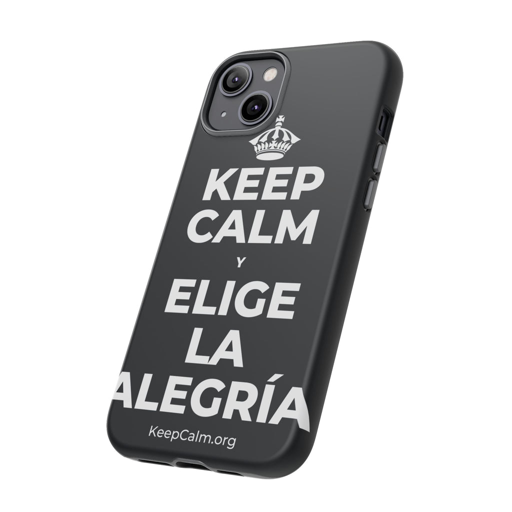 KEEP CALM Y ELIGE LA ALEGRÍA Phone Case (Dark)