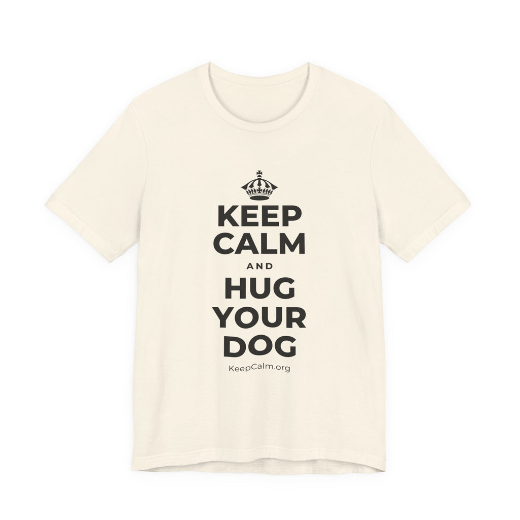 KEEP CALM AND HUG YOUR DOG T-Shirt (White–Asphalt)