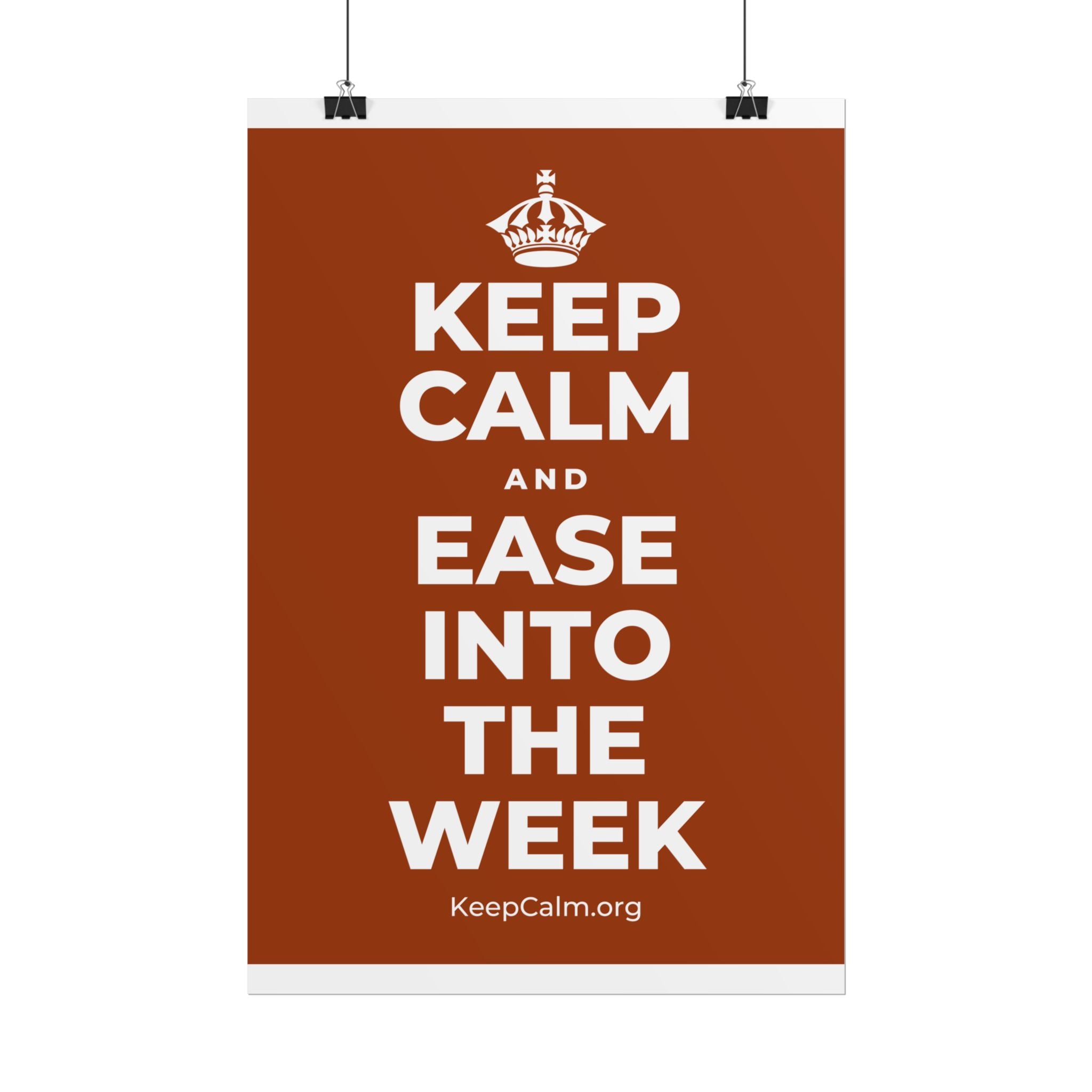 KEEP CALM AND EASE INTO THE WEEK Poster