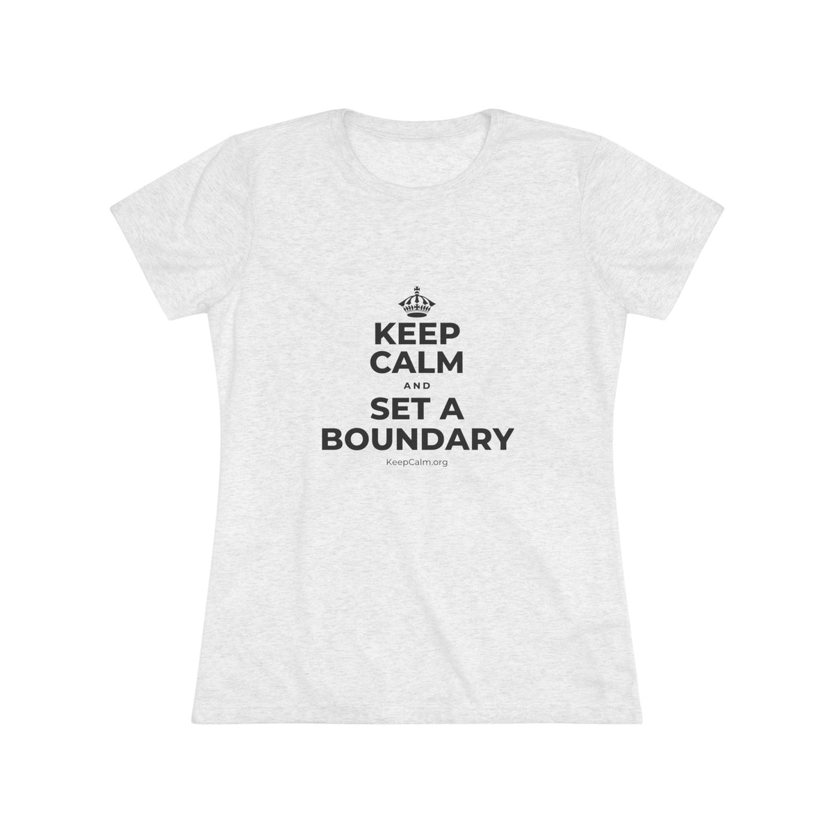 KEEP CALM AND SET A BOUNDARY Women's Tri-Blend Tee