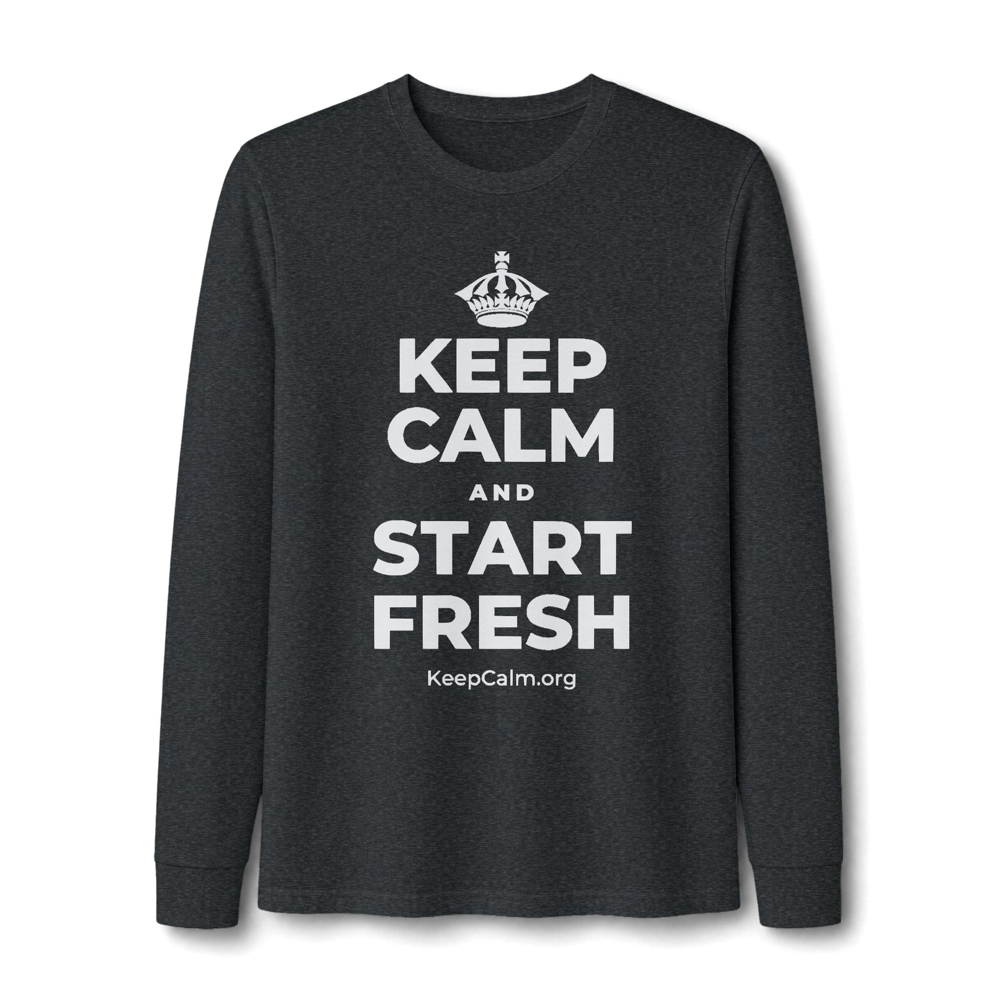 KEEP CALM AND START FRESH Long Sleeve Tee