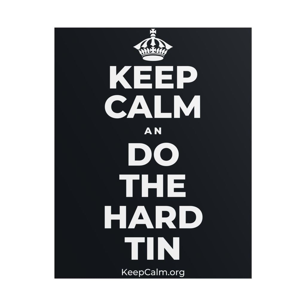 KEEP CALM AN DO THE HARD TIN Poster (Dark)
