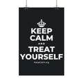 KEEP CALM AND TREAT YOURSELF Satin Poster (Dark)