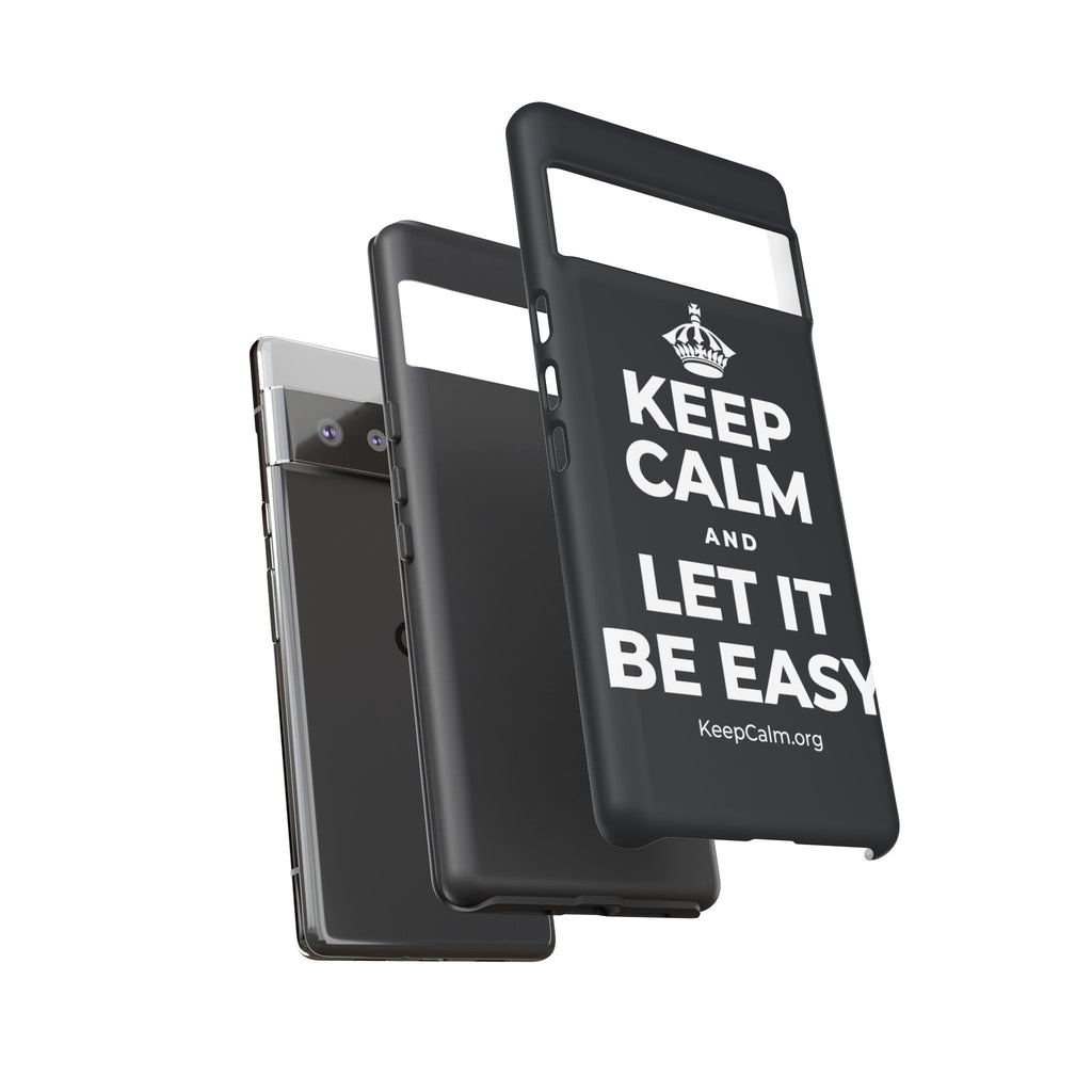 KEEP CALM AND LET IT BE EASY Phone Case (Dark)