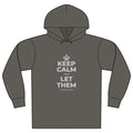 KEEP CALM AND LET THEM Organic Hoodie Tee