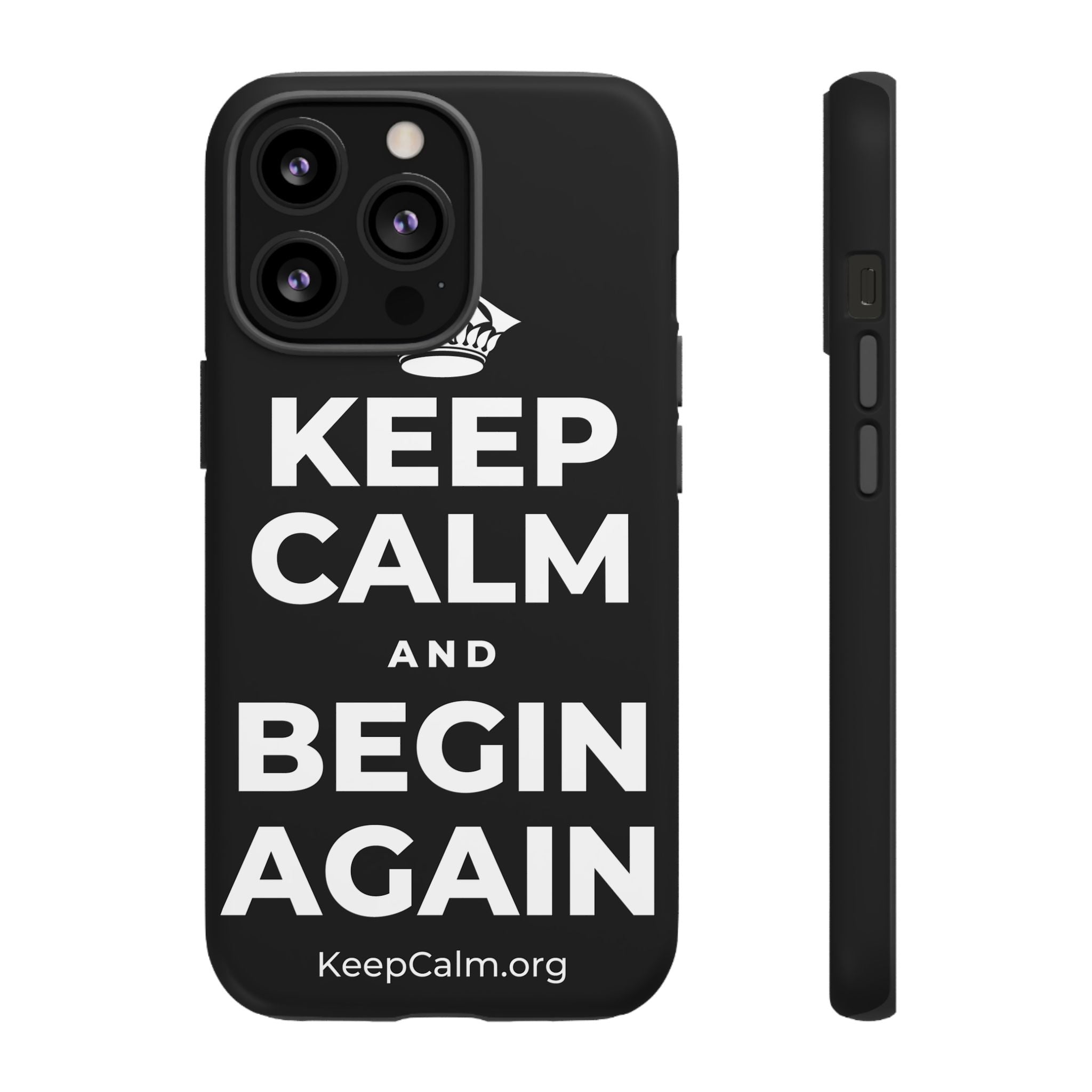 KEEP CALM AND BEGIN AGAIN Phone Case