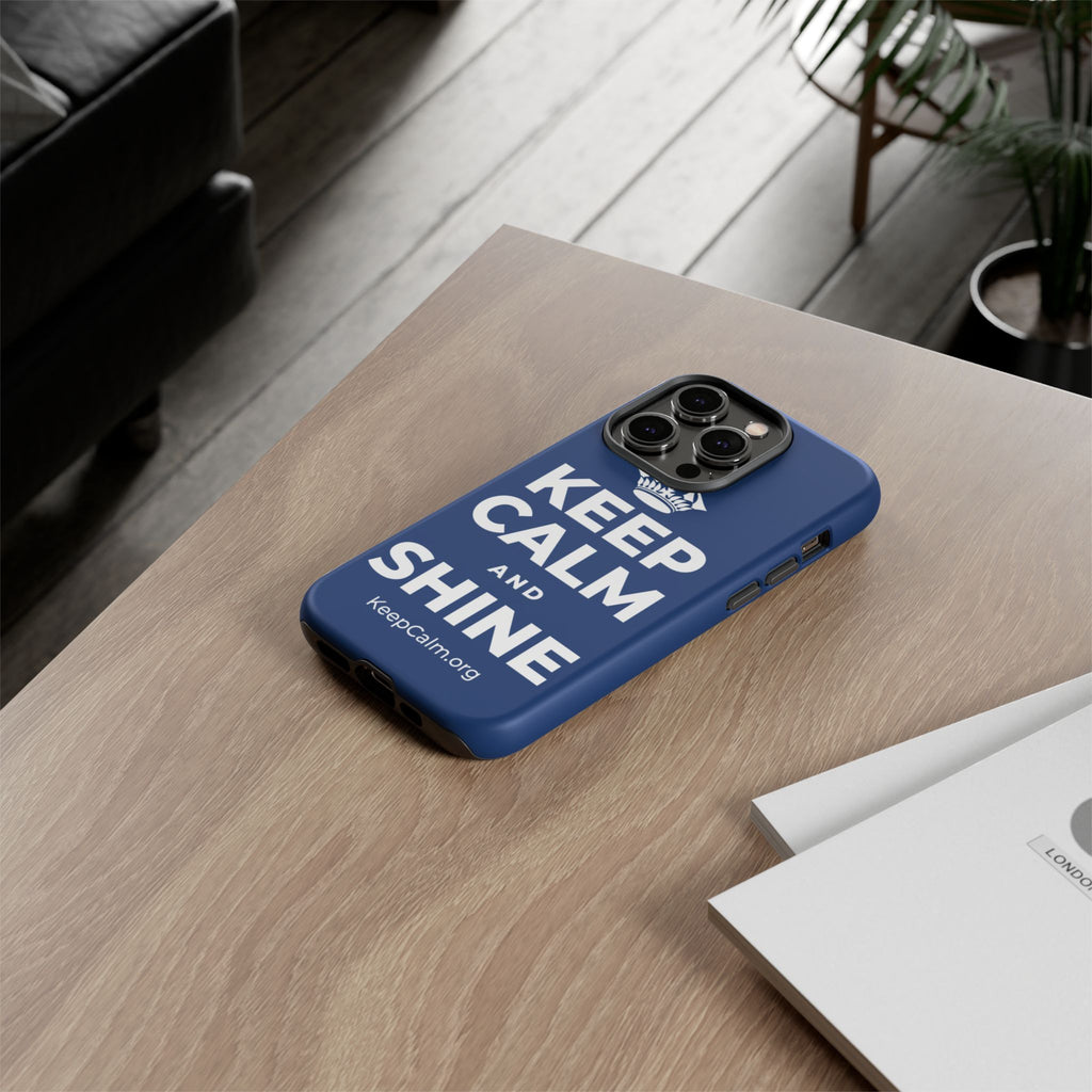 KEEP CALM AND SHINE Phone Case