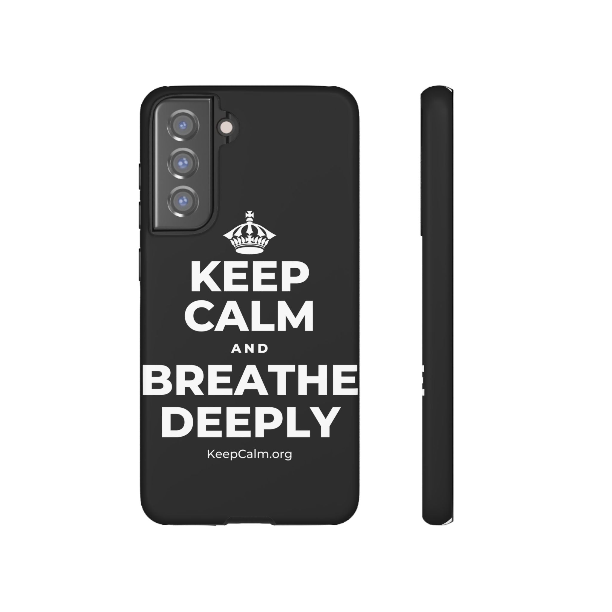 KEEP CALM AND BREATHE DEEPLY Phone Case