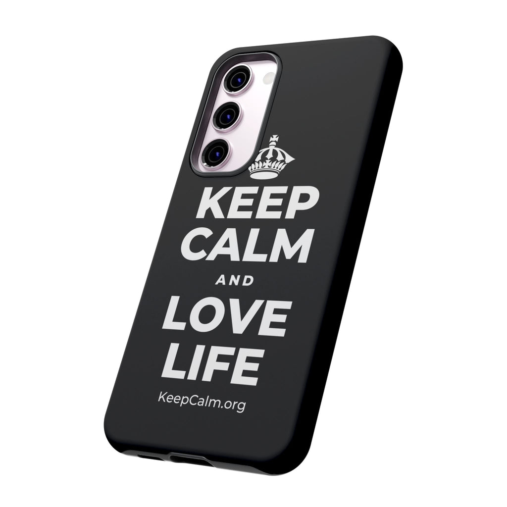 KEEP CALM AND LOVE LIFE Phone Case