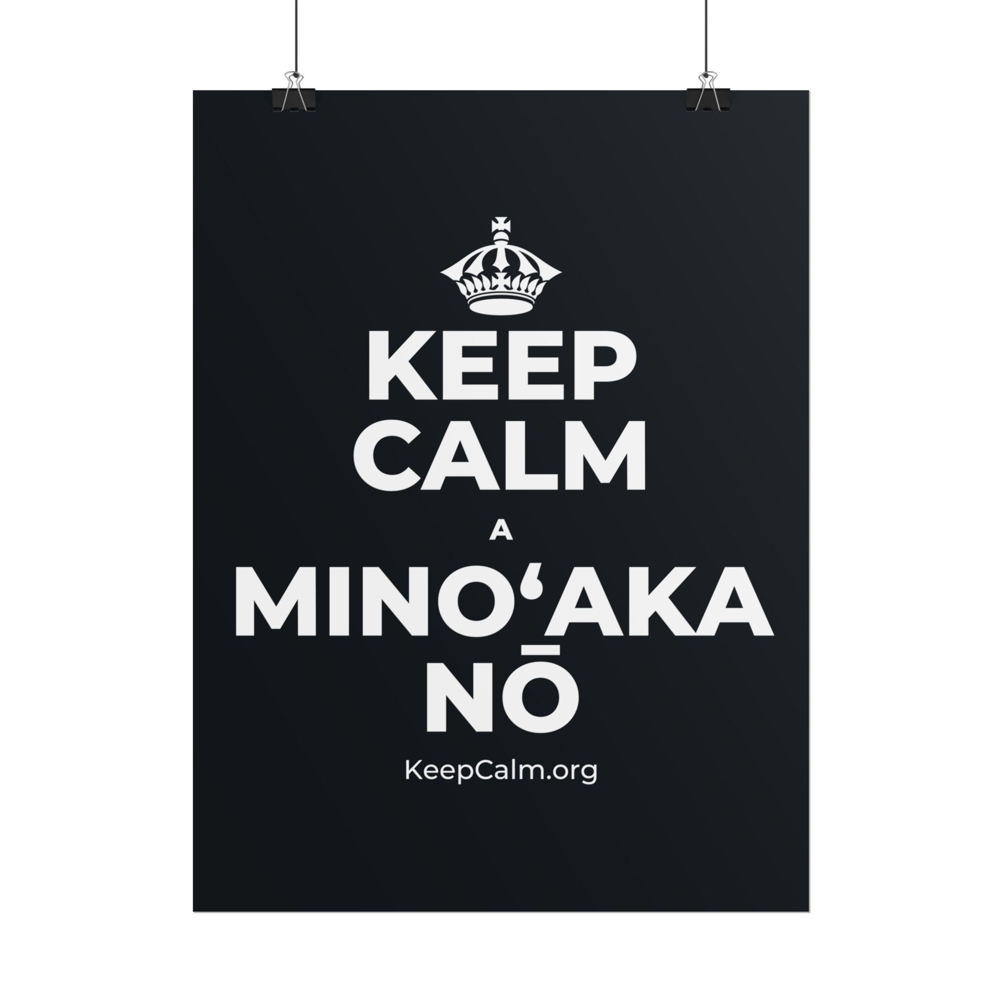 KEEP CALM A MINOʻAKA NŌ Poster (Dark)
