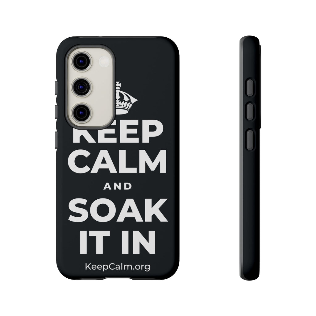 KEEP CALM AND SOAK IT IN Phone Case (Dark)