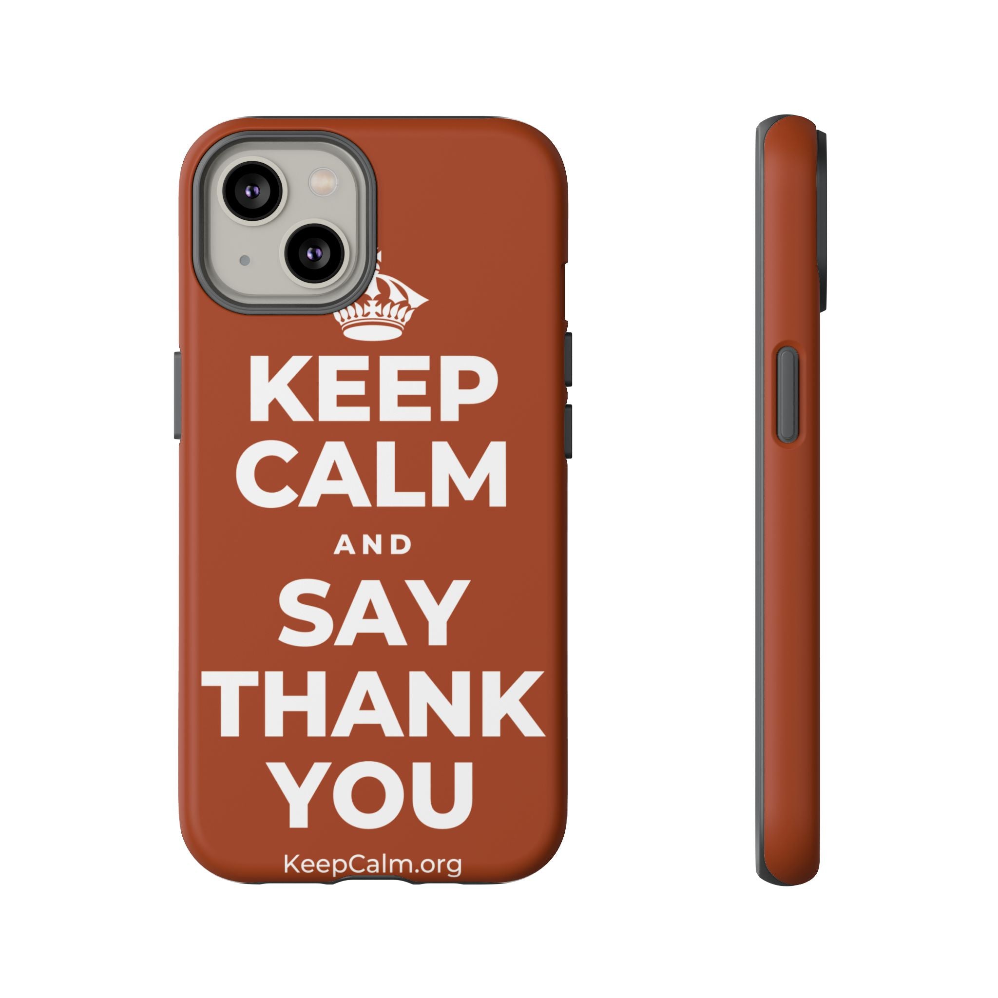 KEEP CALM AND SAY THANK YOU Phone Case