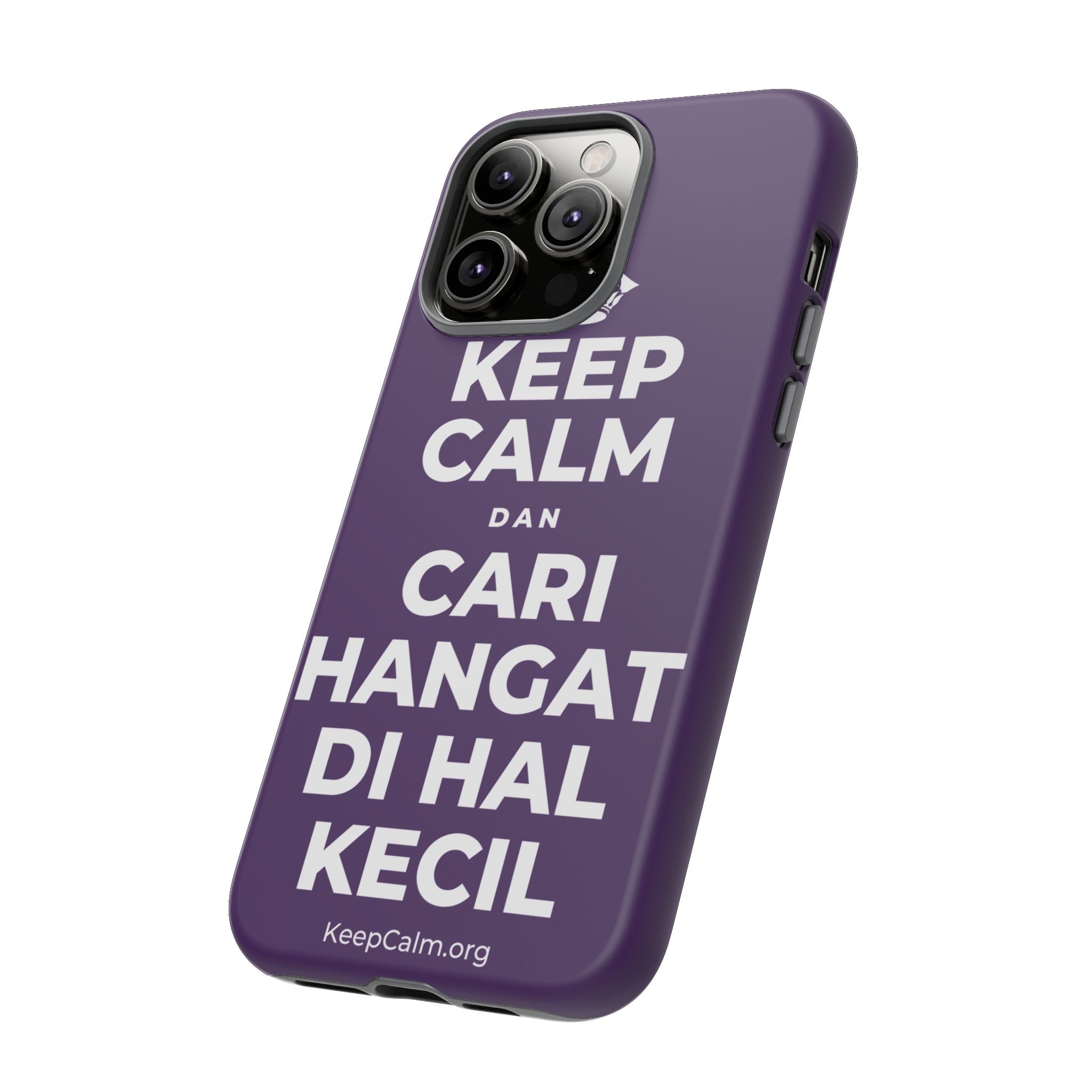 KEEP CALM DAN CARI HANGAT DI HAL KECIL Phone Case