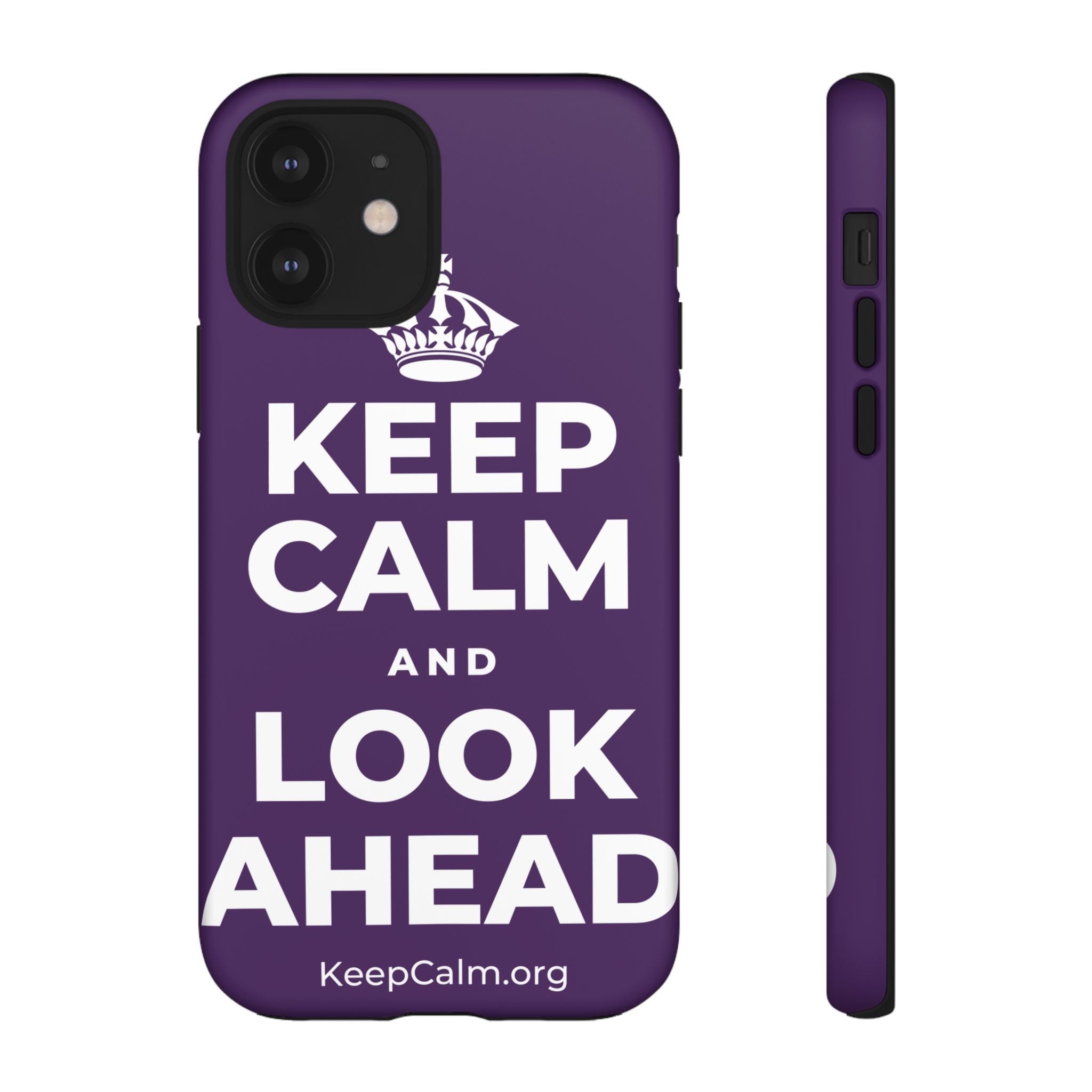 KEEP CALM AND LOOK AHEAD Phone Case