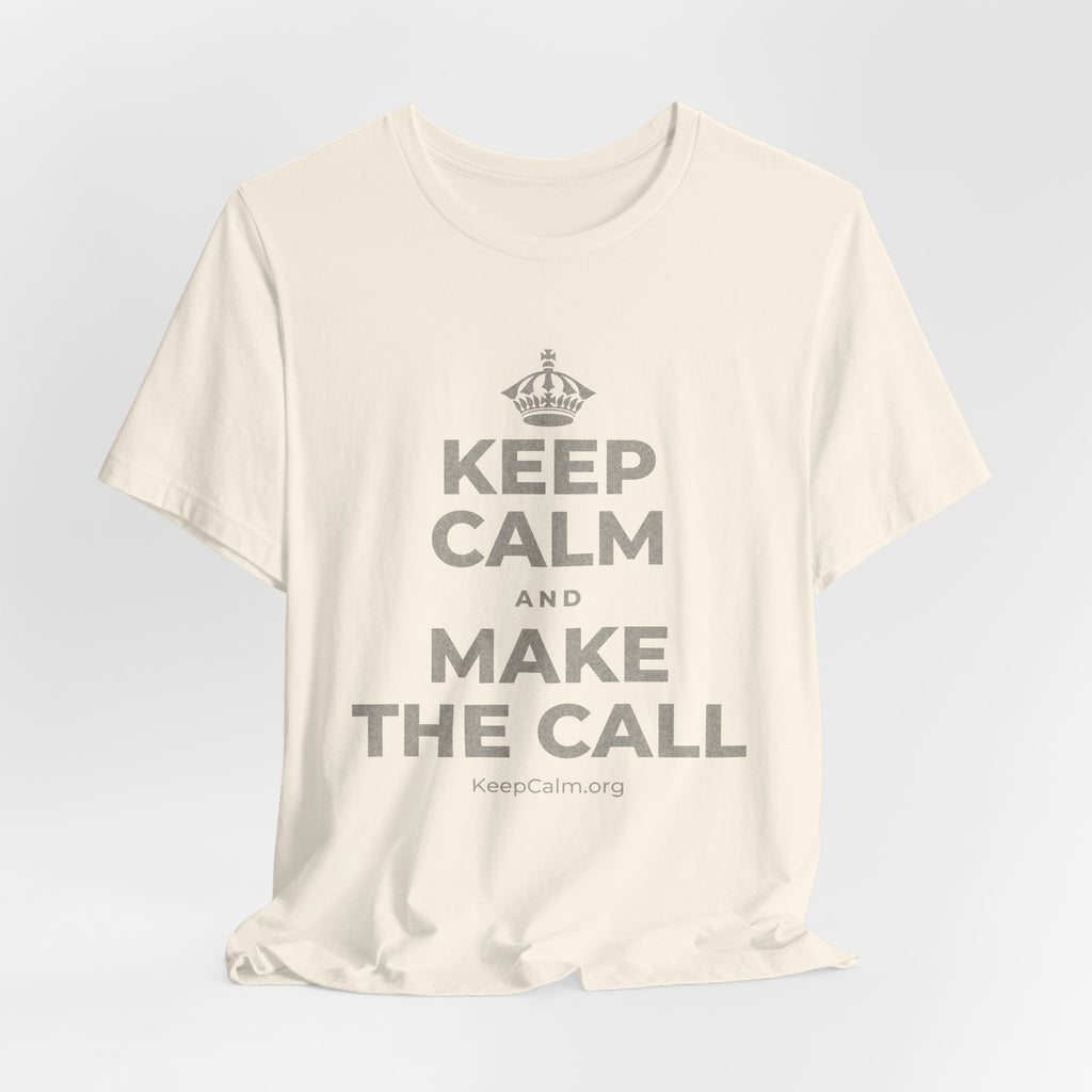 KEEP CALM AND MAKE THE CALL T-Shirt (White–Asphalt)
