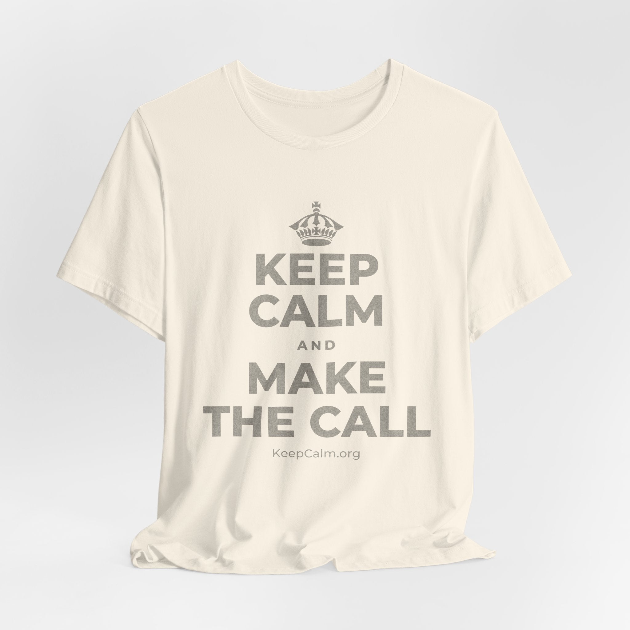 KEEP CALM AND MAKE THE CALL T-Shirt (White–Asphalt)